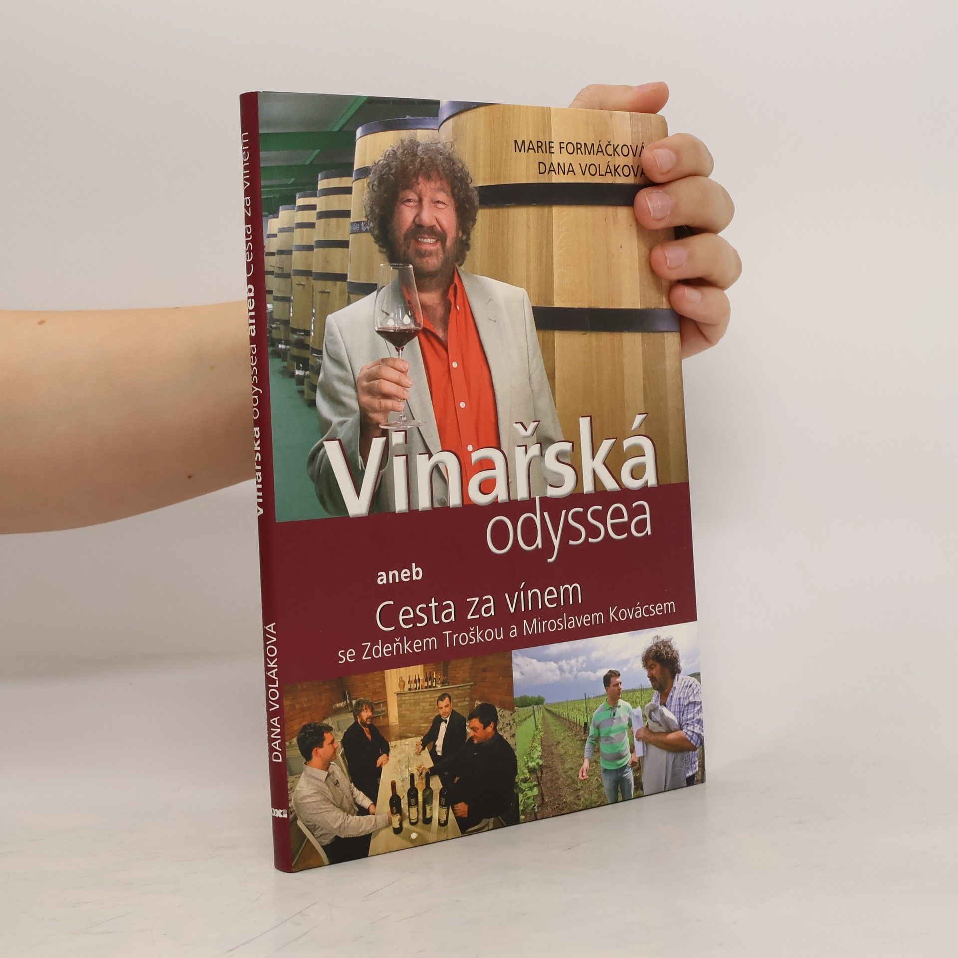 Marie Formáčková Vinařská odyssea, aneb, Cesta za vínem se Zdeňkem Troškou a Miroslavem Kovácsem