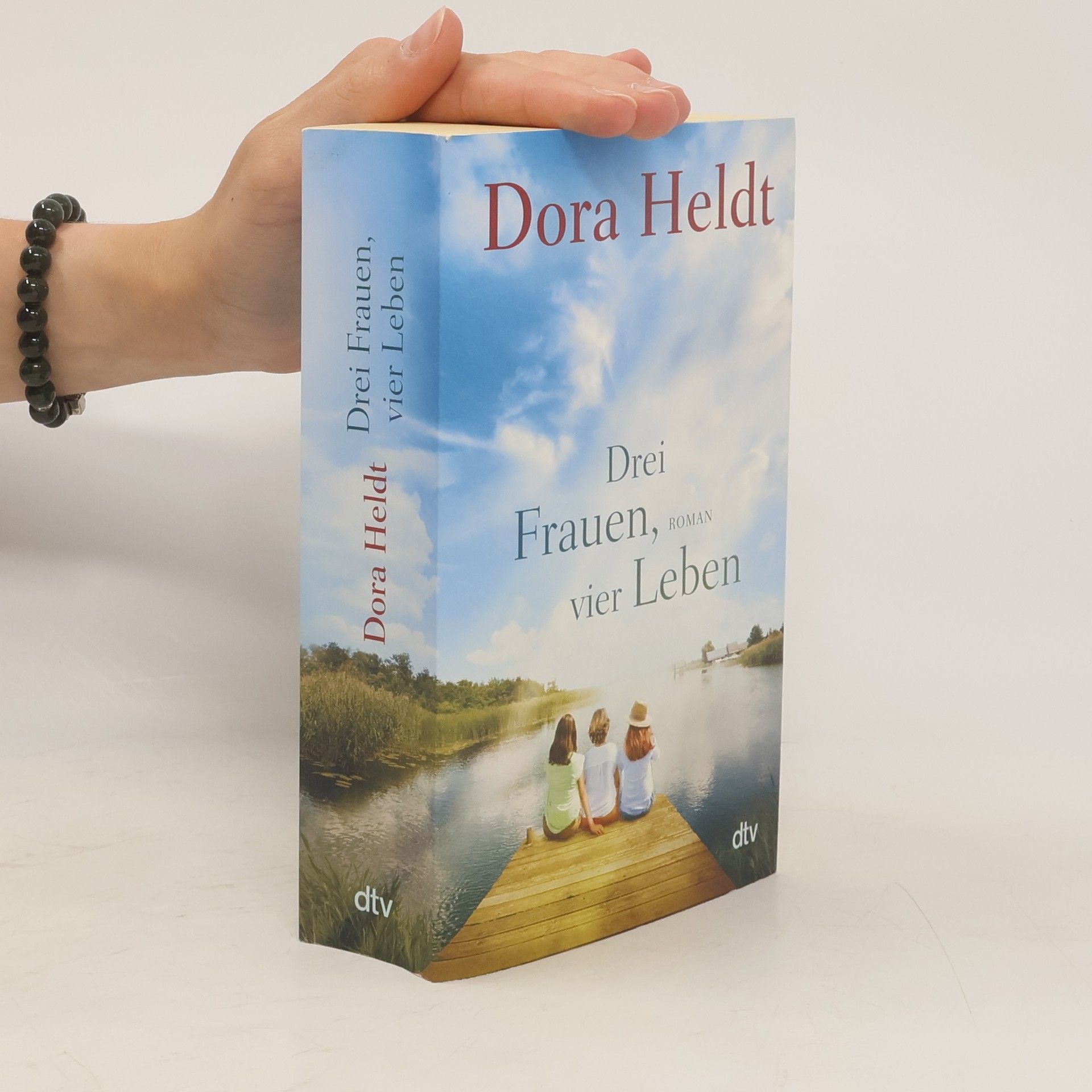 Dora Heldt Drei Frauen, vier Leben