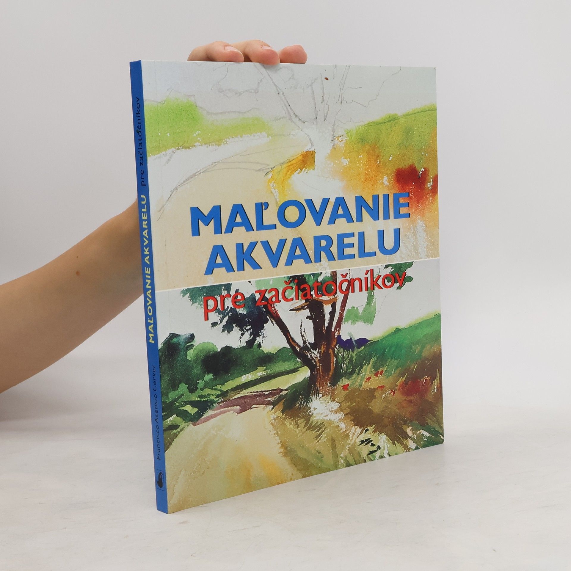 Francisco Asensio Cerver Maľovanie akvarelu pre začiatočníkov