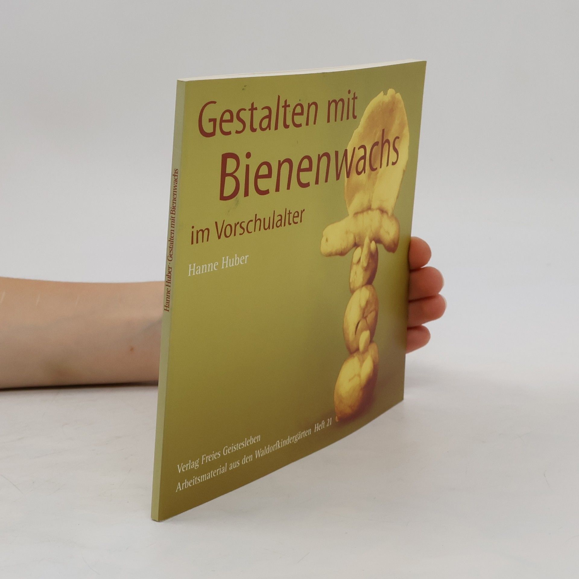 Hanne Huber Gestalten mit Bienenwachs im Vorschulalter