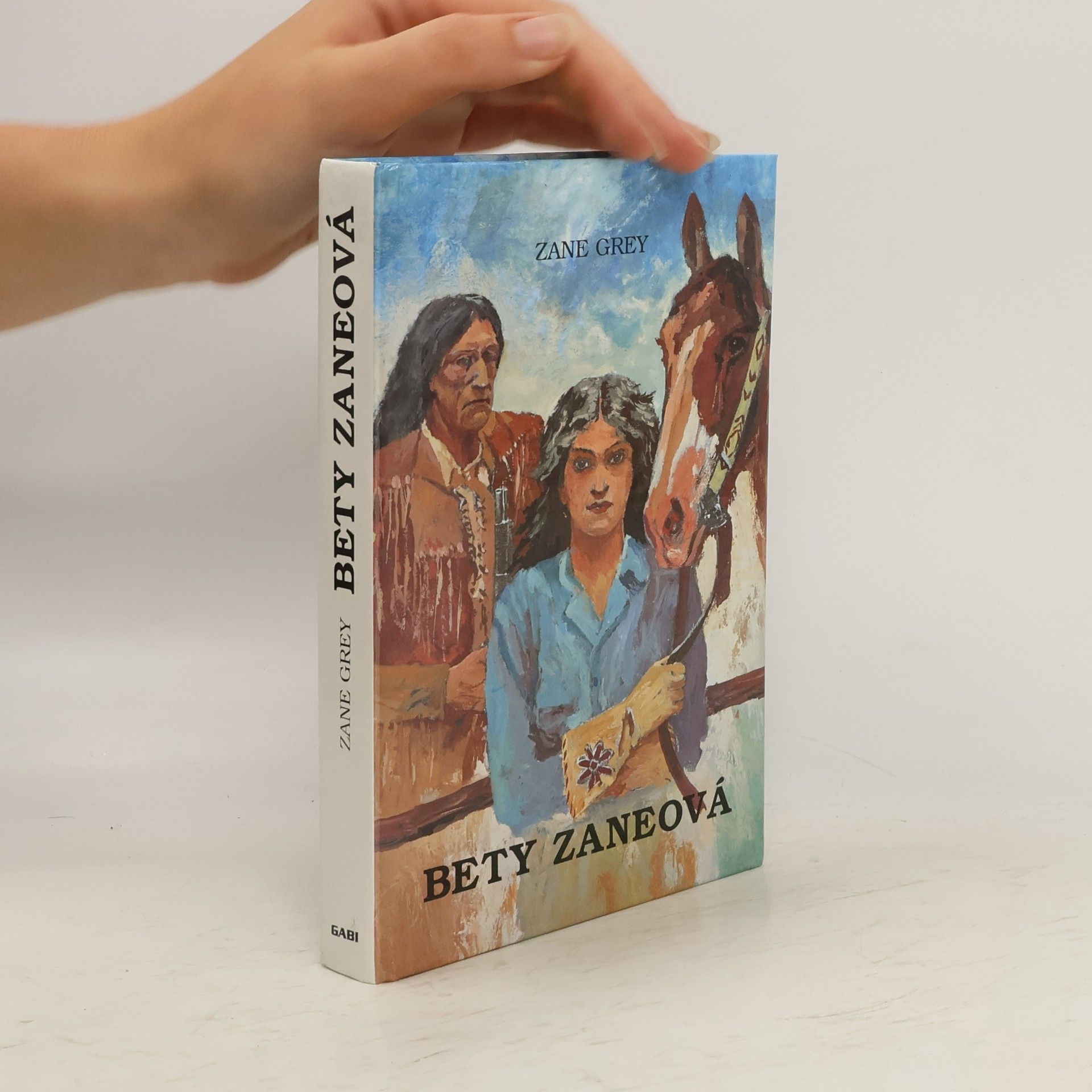 Zane Grey Bety Zaneová. Děvče divočiny