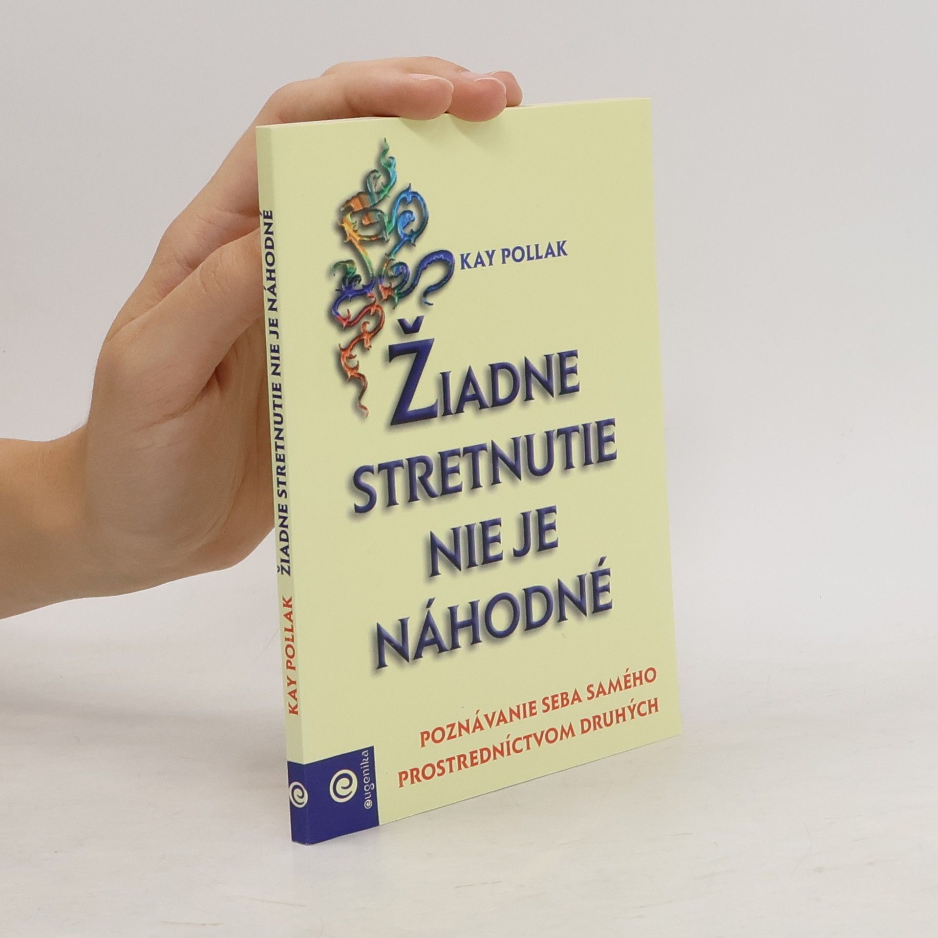 Kay Pollak Žiadne stretnutie nie je náhodné