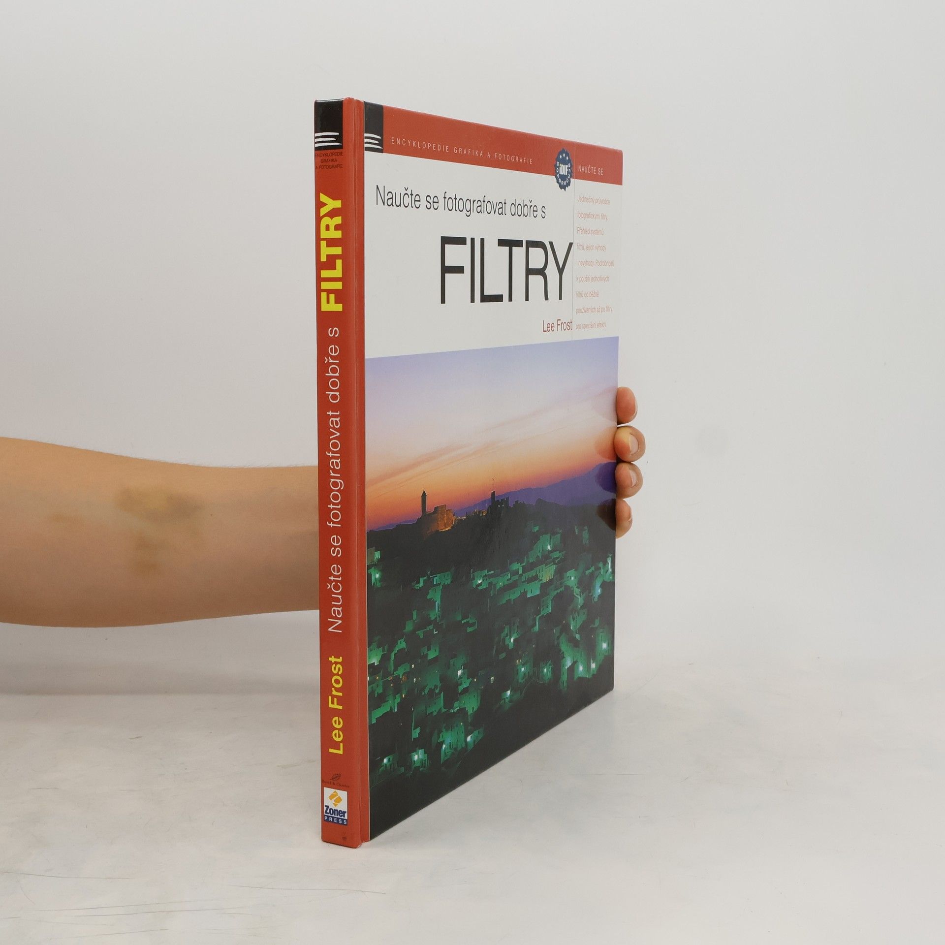 Lee Frost Naučte se fotografovat dobře s filtry