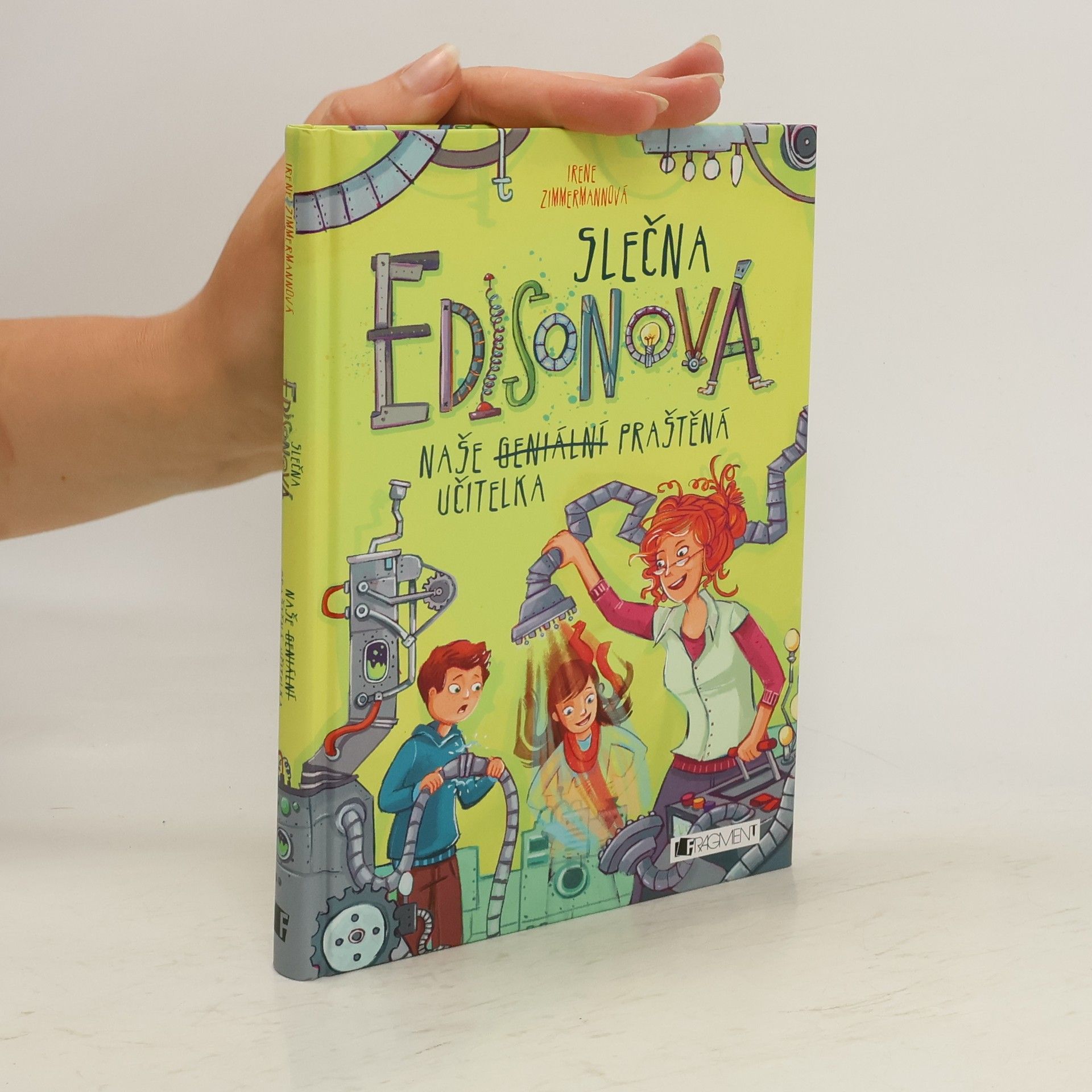 Irene Zimmermann Slečna Edisonová: naše geniální praštěná učitelka