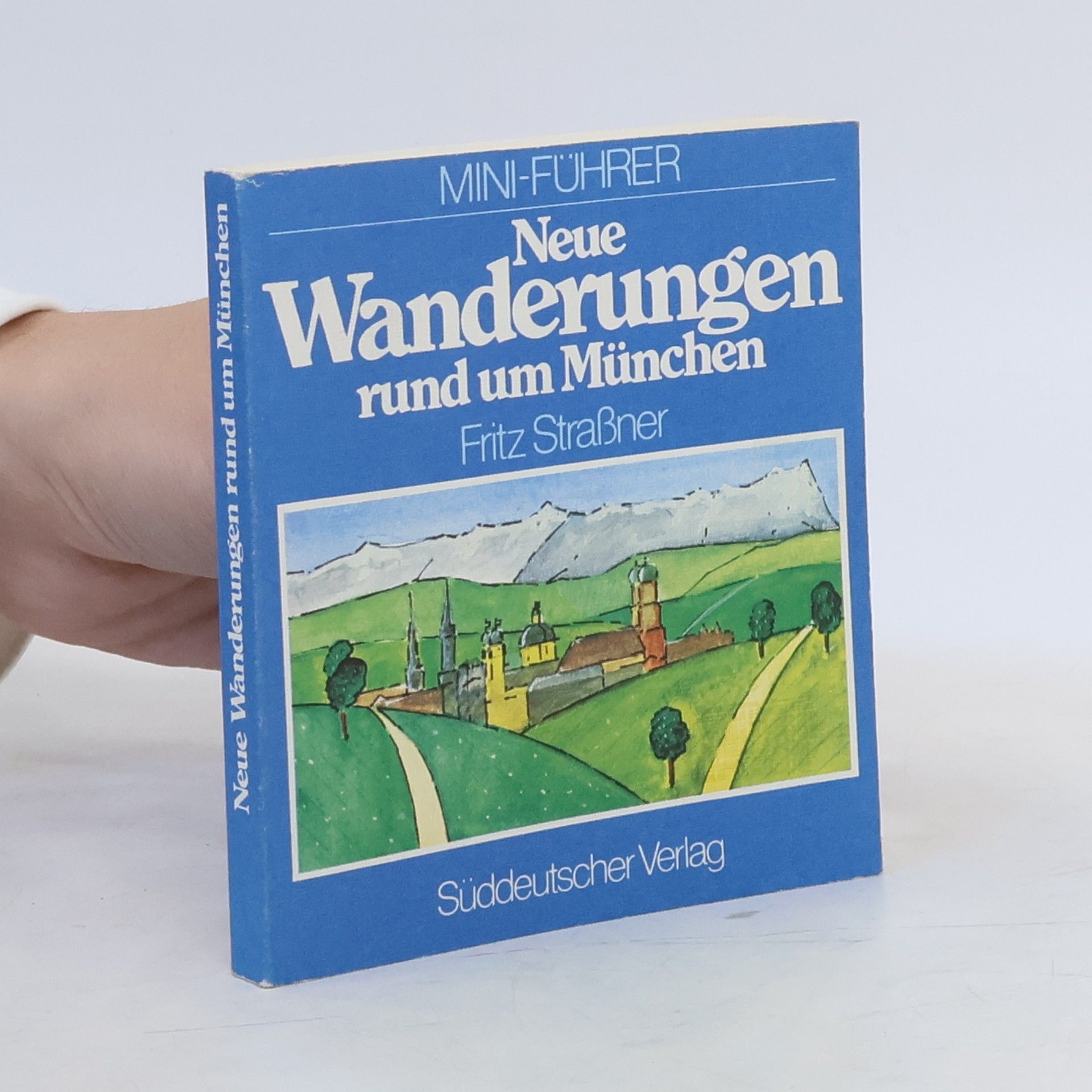 Fritz Strassner Neue Wanderungen rund um München