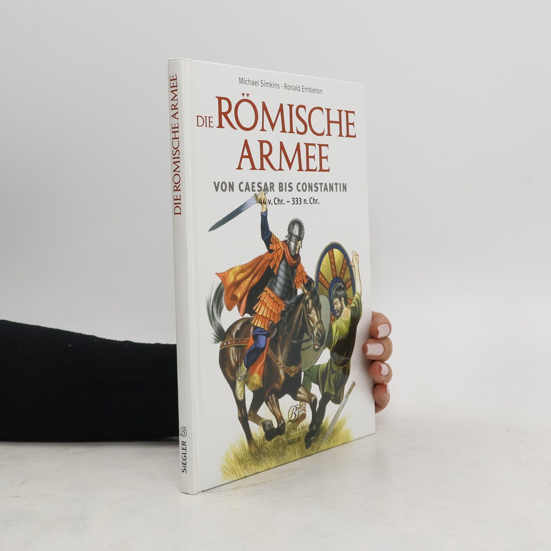 Michael Simkins Die römische Armee von Caesar bis Constantin