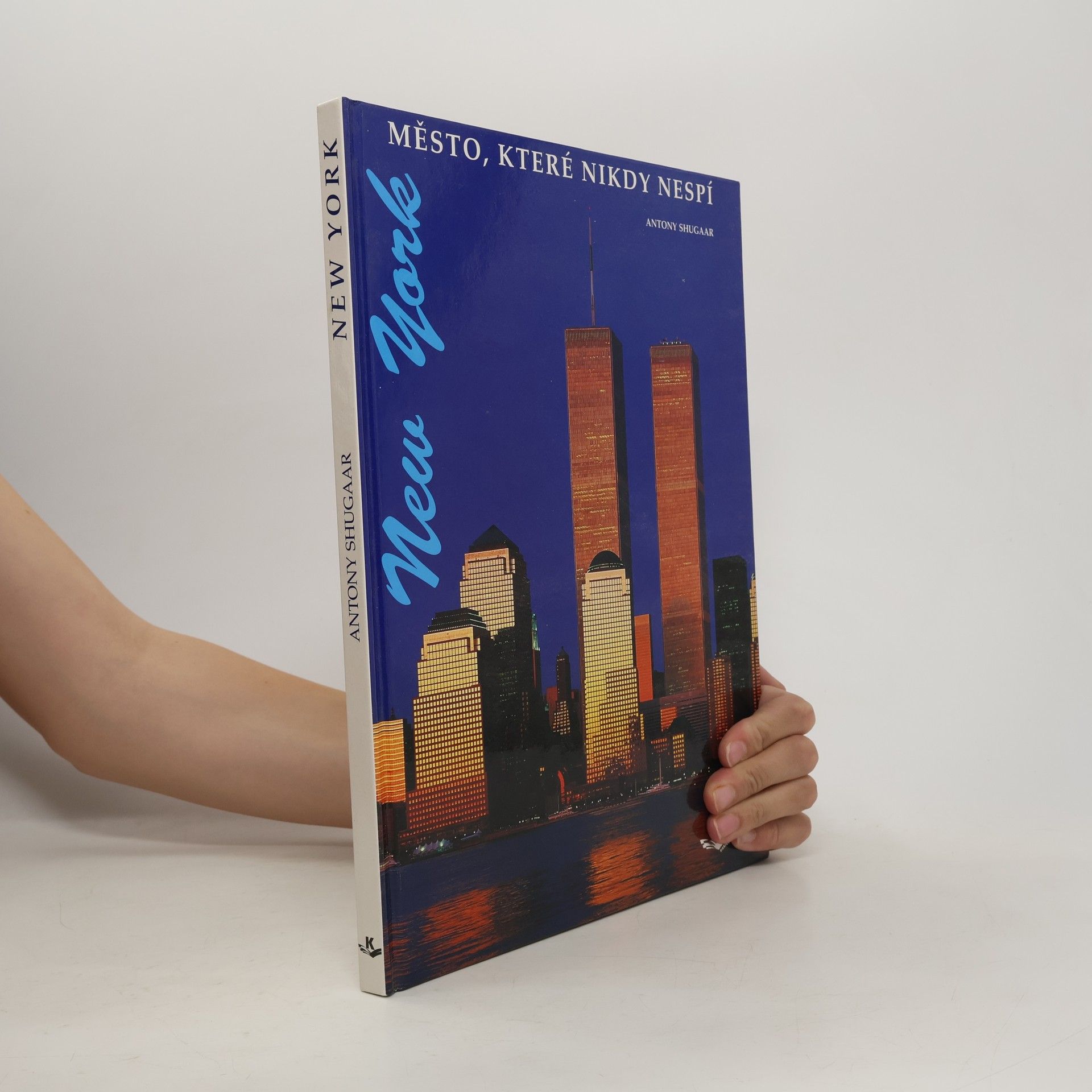 Antony Shugaar New York - město, které nikdy nespí