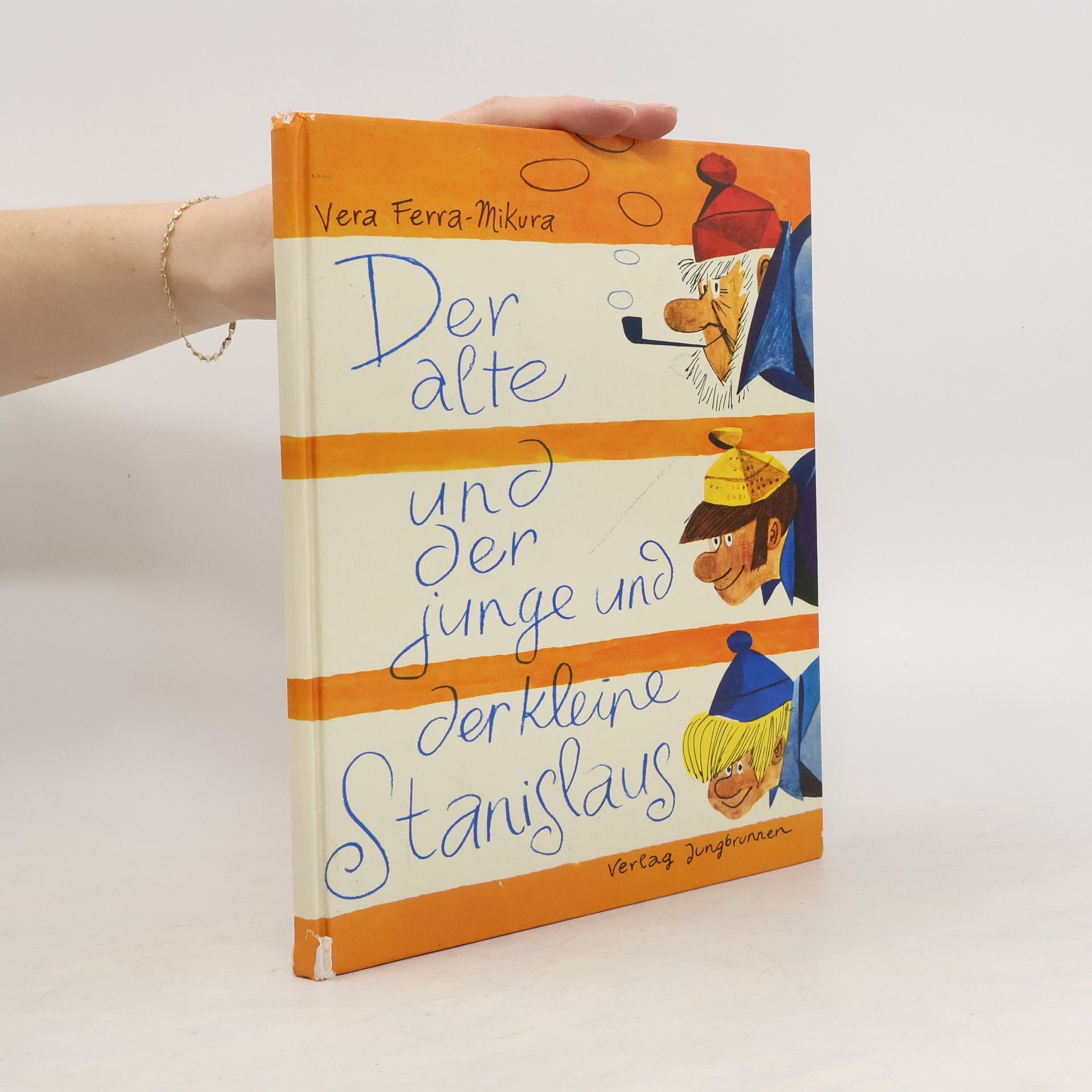 Vera Ferra-Mikura Der alte und der junge und der kleine Stanislaus