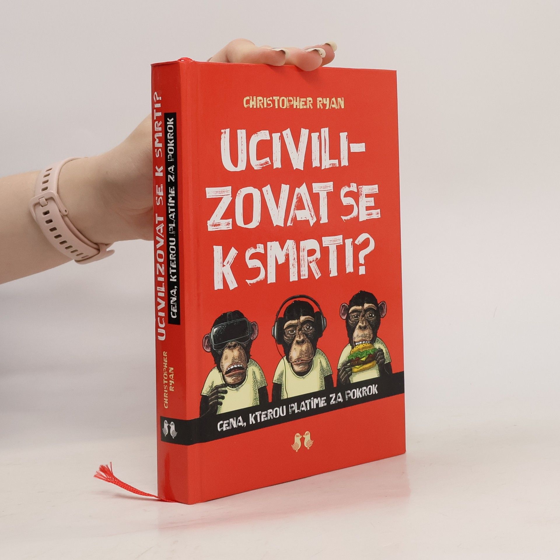 Christopher Ryan Ucivilizovat se k smrti?