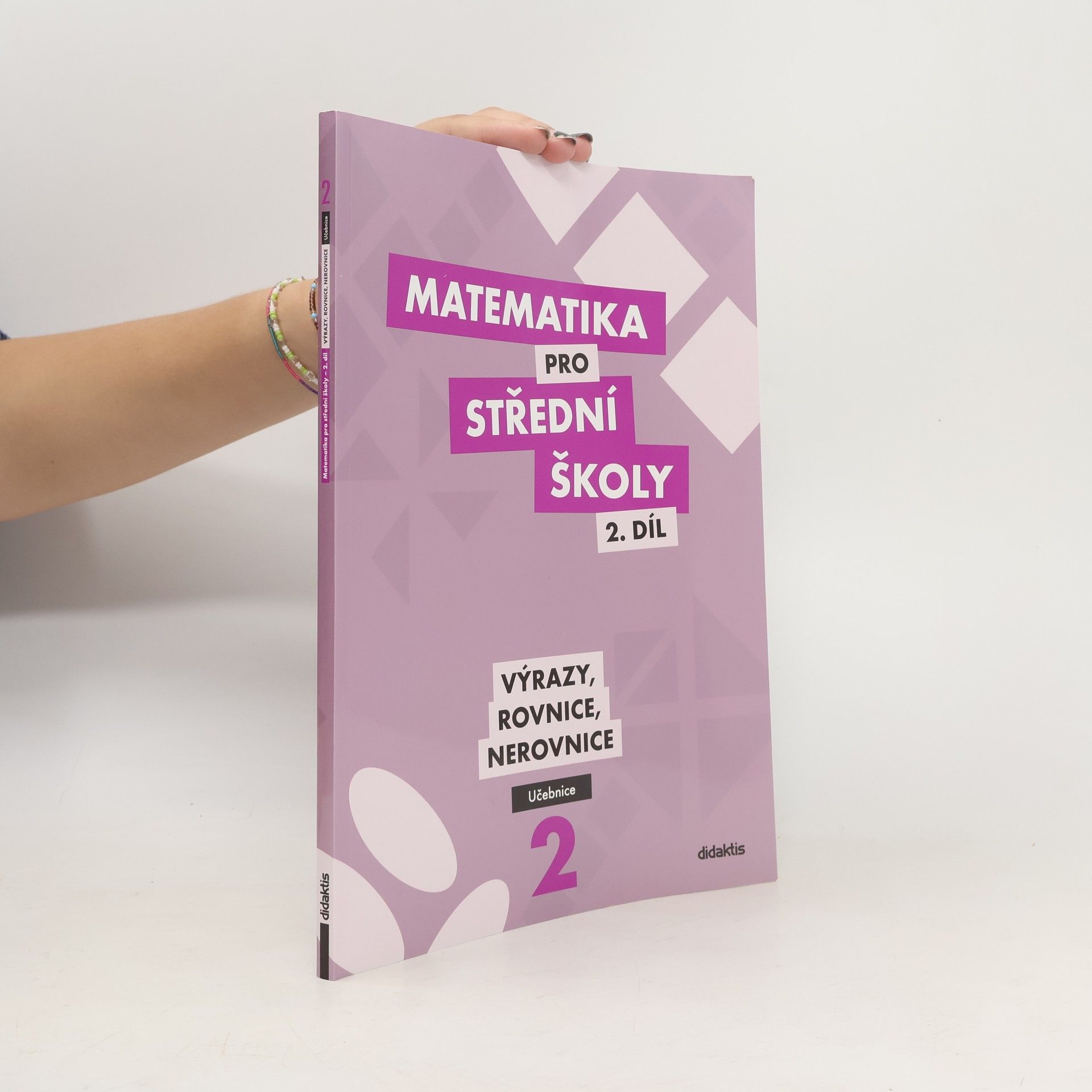 Autorenkollektiv Matematika pro střední školy - 2. díl: Výrazy, rovnice, nerovnice