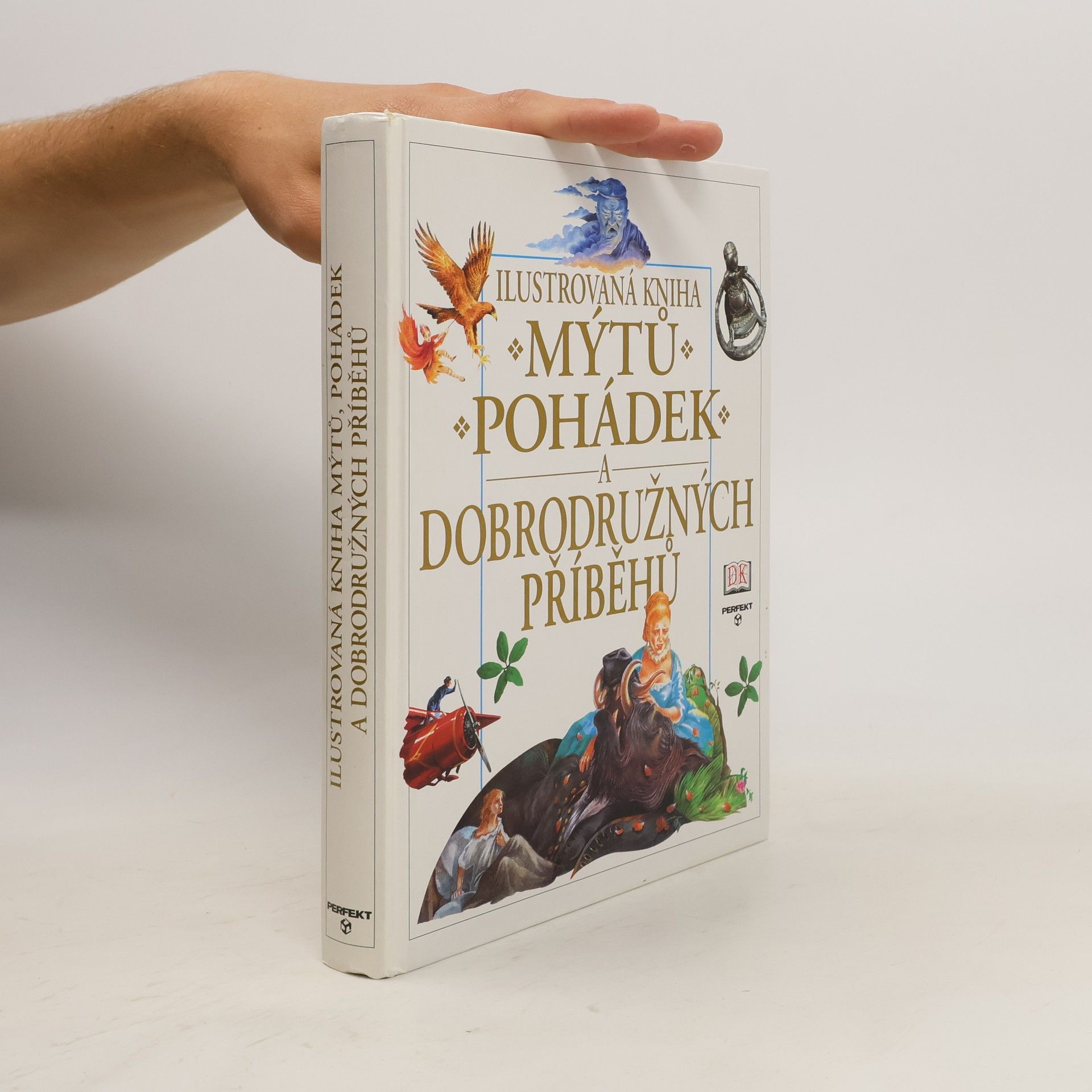 Neil Philip Ilustrovaná kniha mýtů,pohádek a dobrodružných příběhů