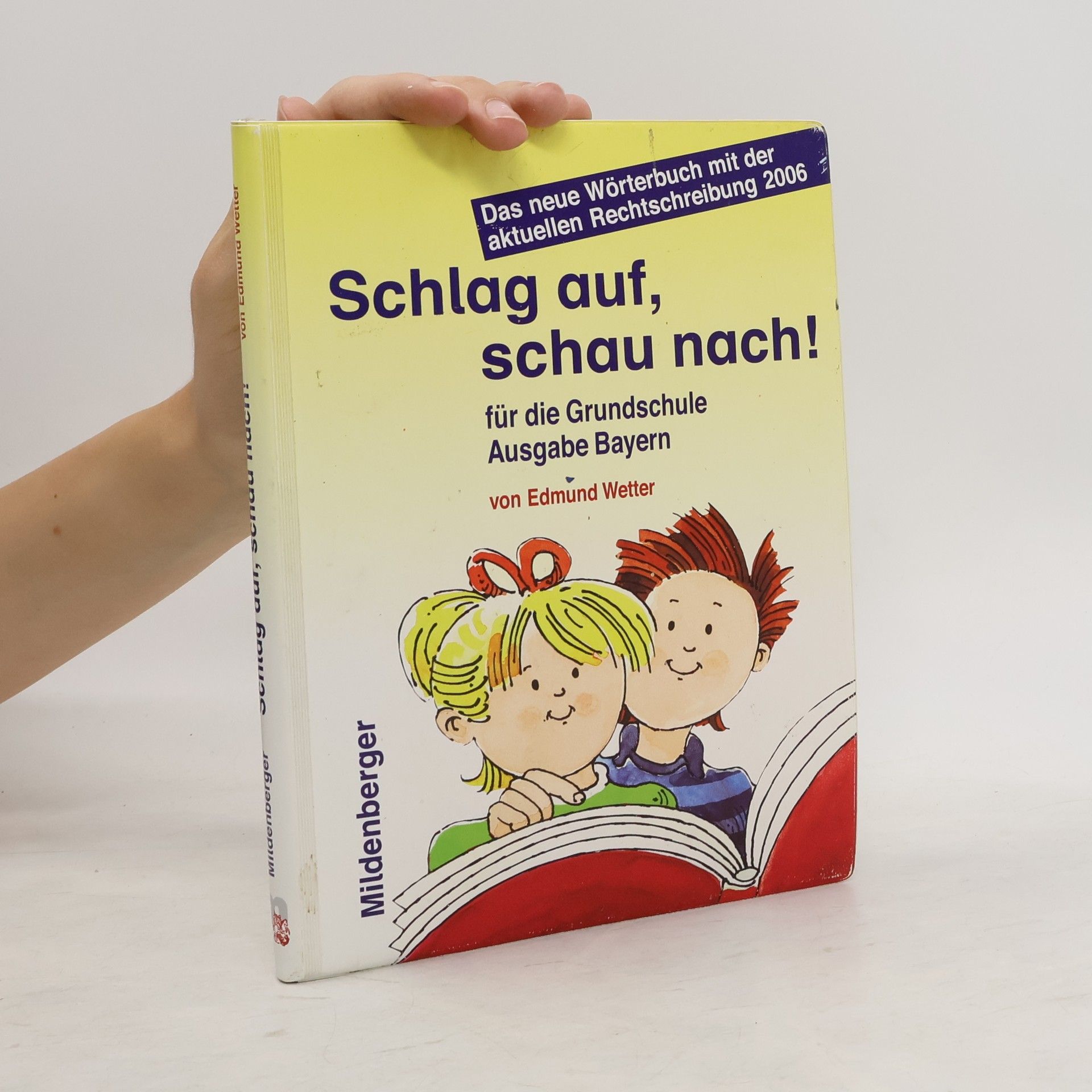 Edmund Wetter Schlag auf, schau nach! Wörterbuch für die Grundschule, Ausgabe Bayern