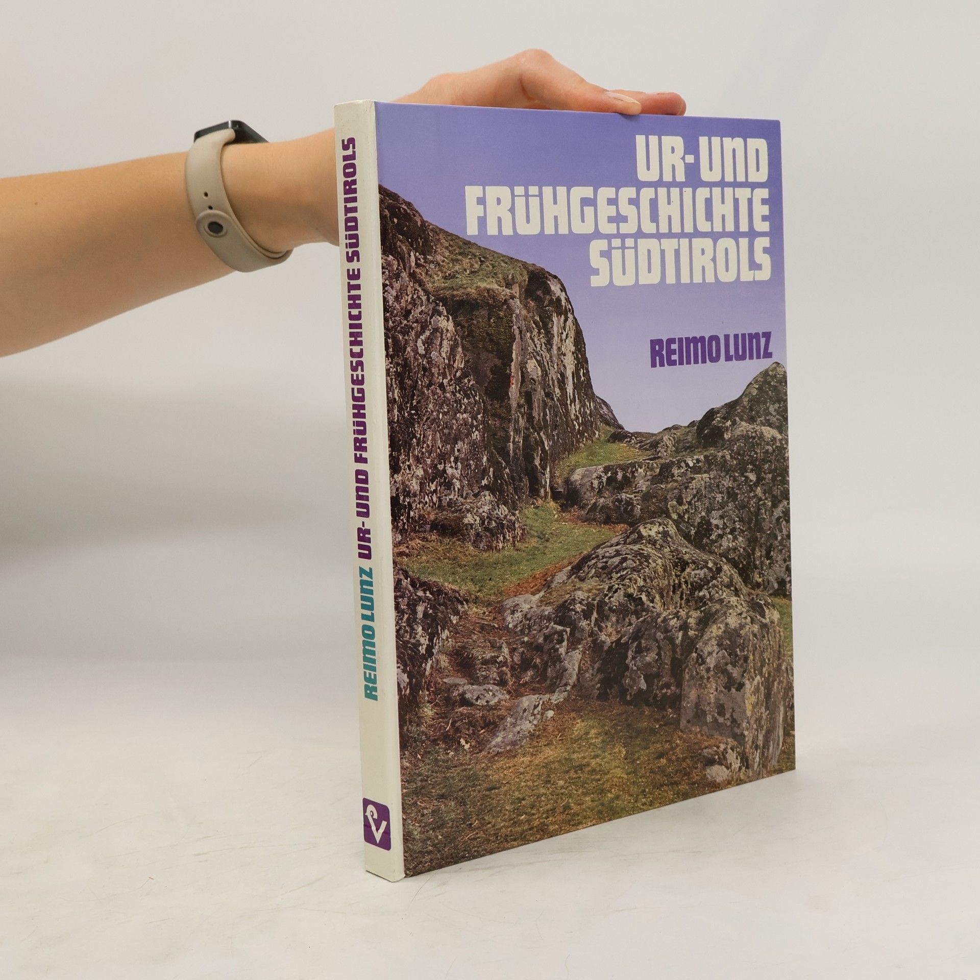 Reimo Lunz Ur- und Frühgeschichte südtirols