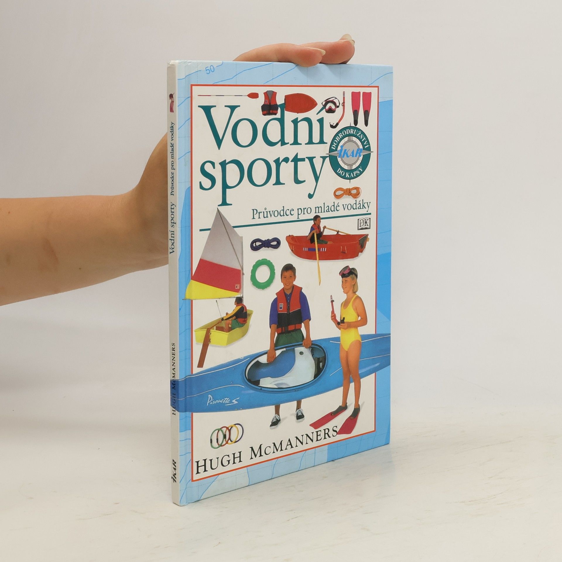 Hugh McManners Vodní sporty. Průvodce pro mladé vodáky