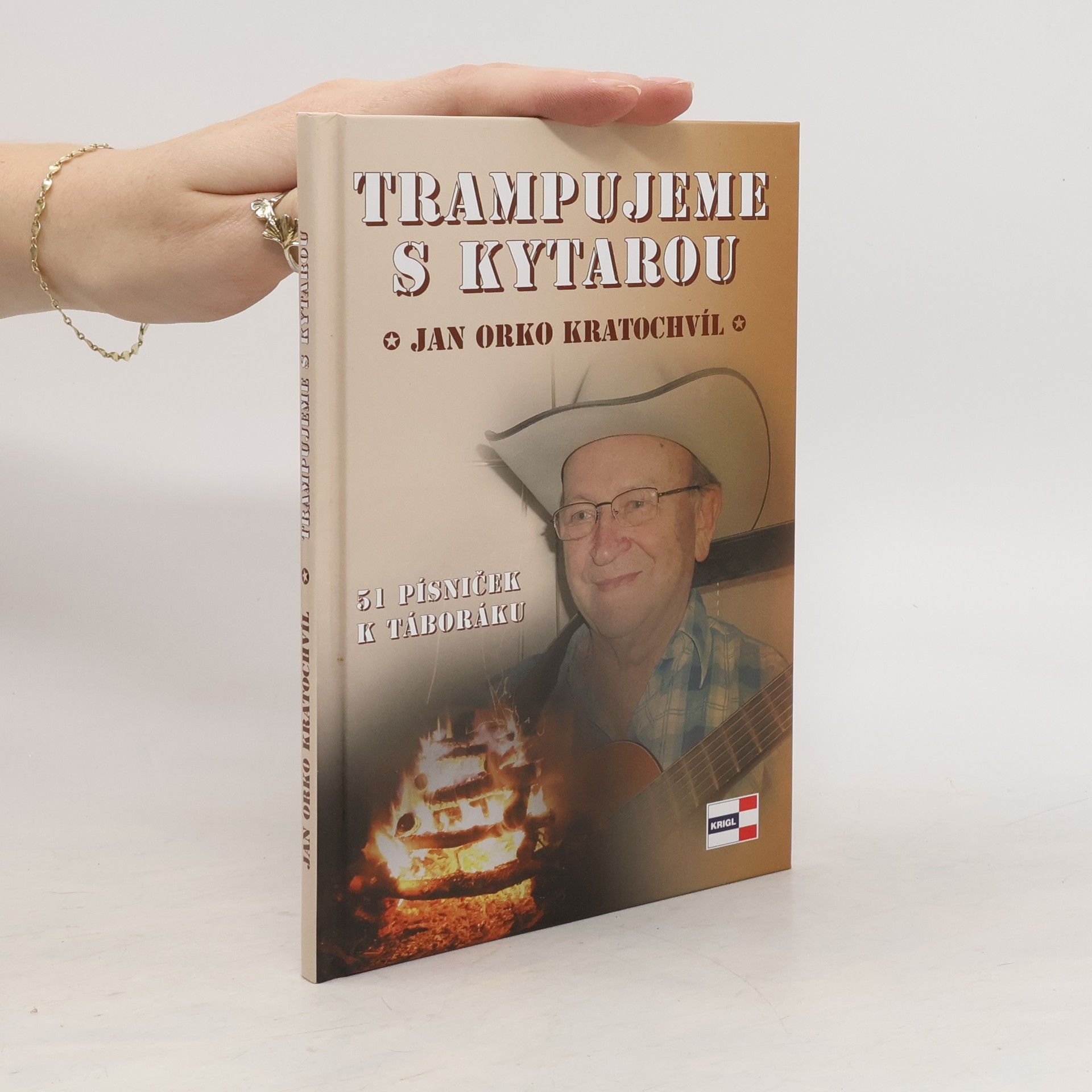 Jan Kratochvíl Trampujeme s kytarou 51 písniček k táboráku