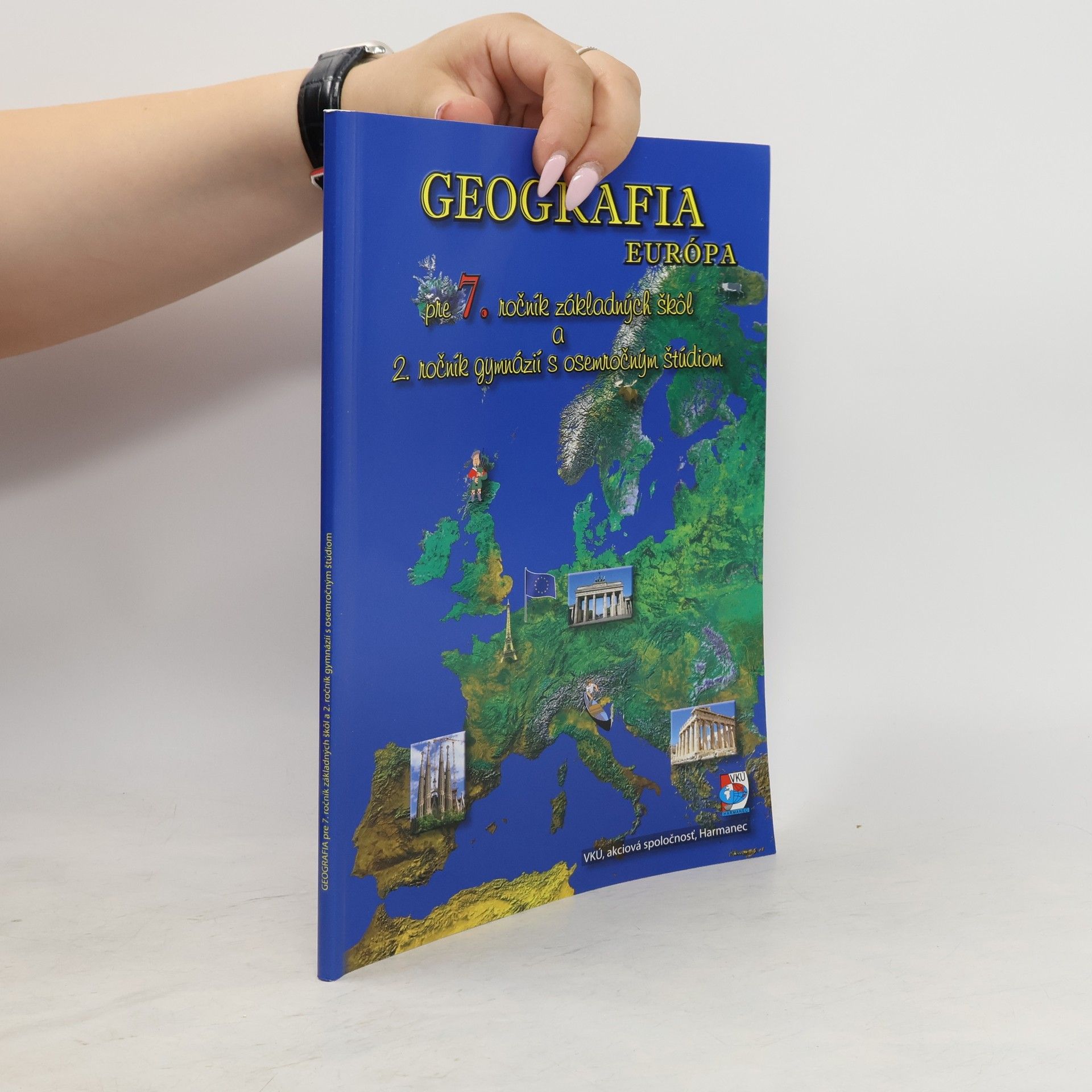 Ladislav Tolmáči Geografia Európa pre 7. ročník základných škôl a 2. ročník gymnázií s osemročným štúdiom