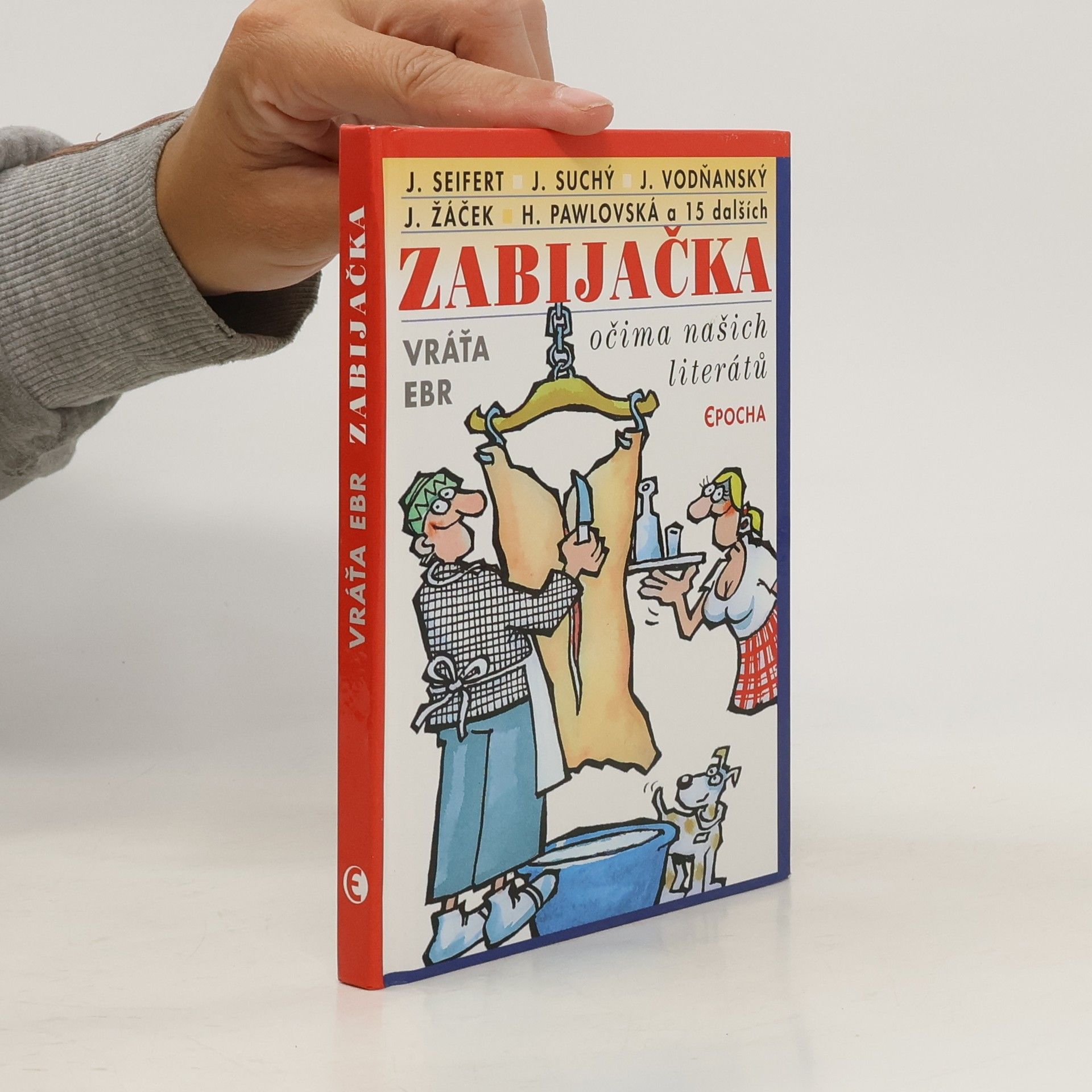 Vratislav Ebr Zabijačka : očima našich literátů