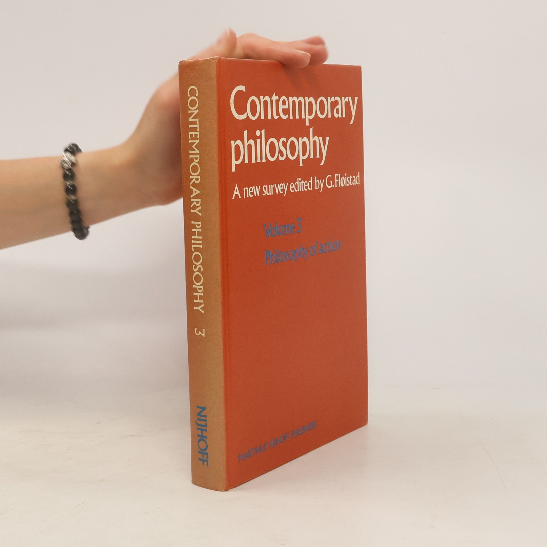 Guttorm Fløistad Contemporary Philosophy Volume 3. Philosophy of Action