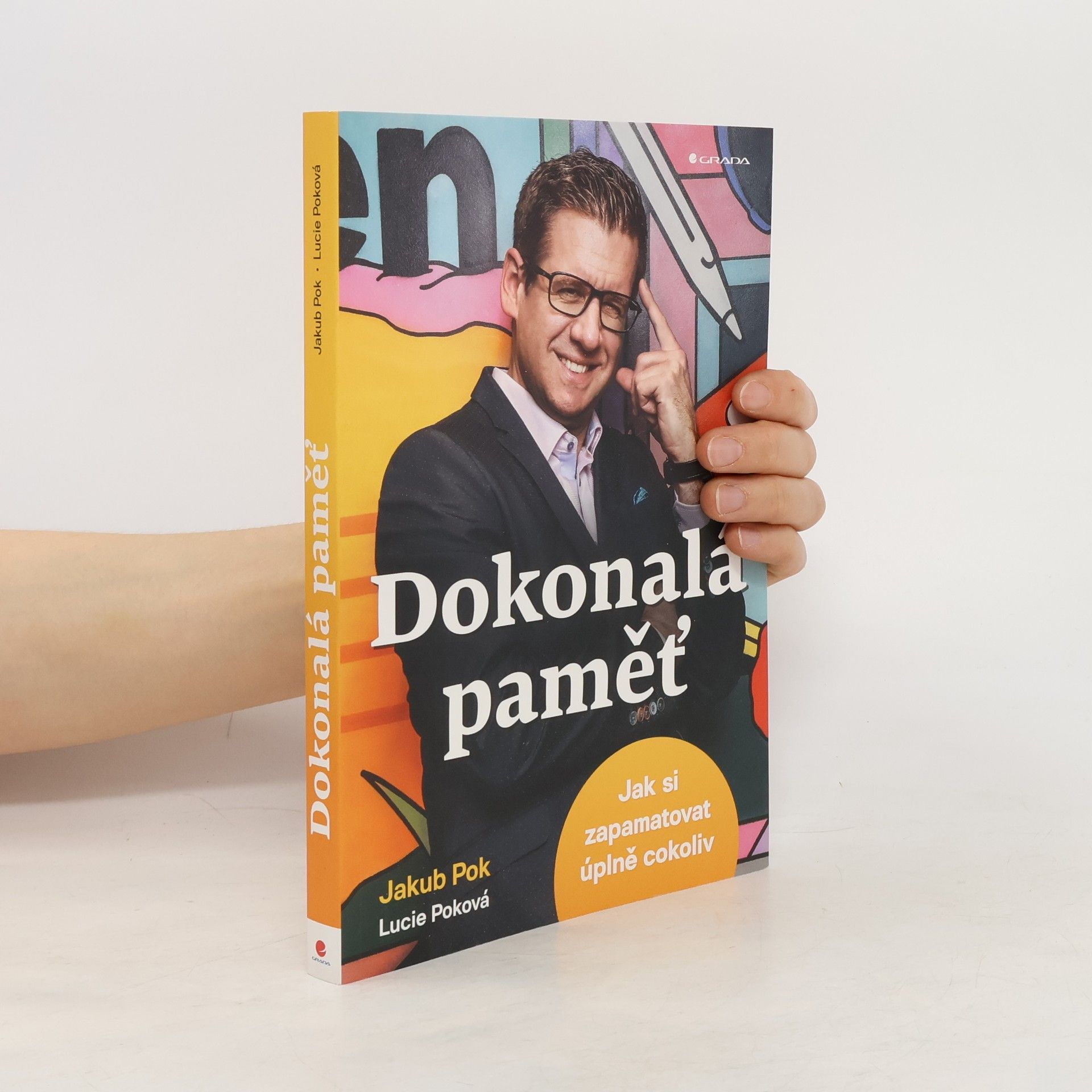 Jakub Pok Dokonalá paměť : jak si zapamatovat úplně cokoliv