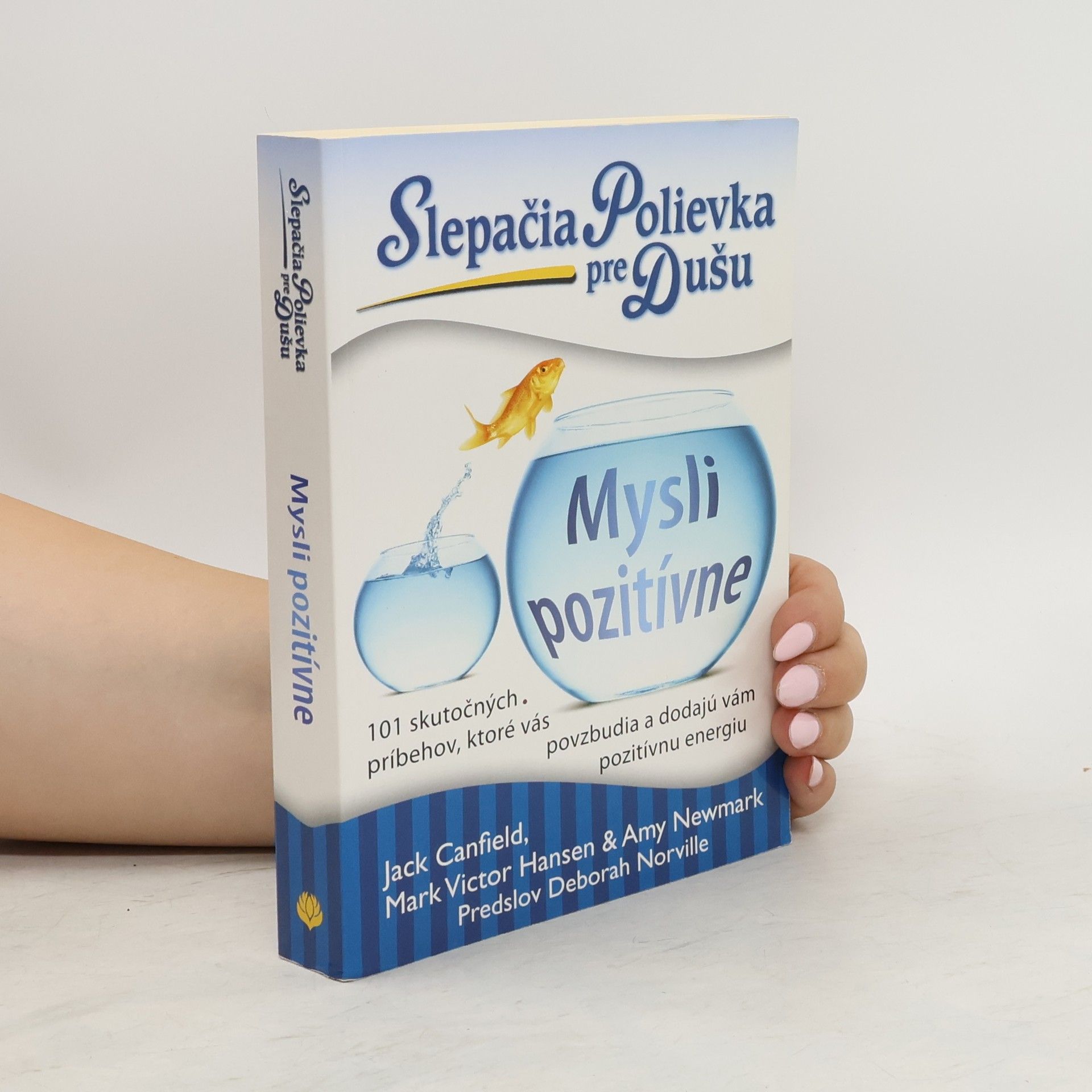 Jack Canfield Slepačia polievka pre dušu: Mysli pozitívne