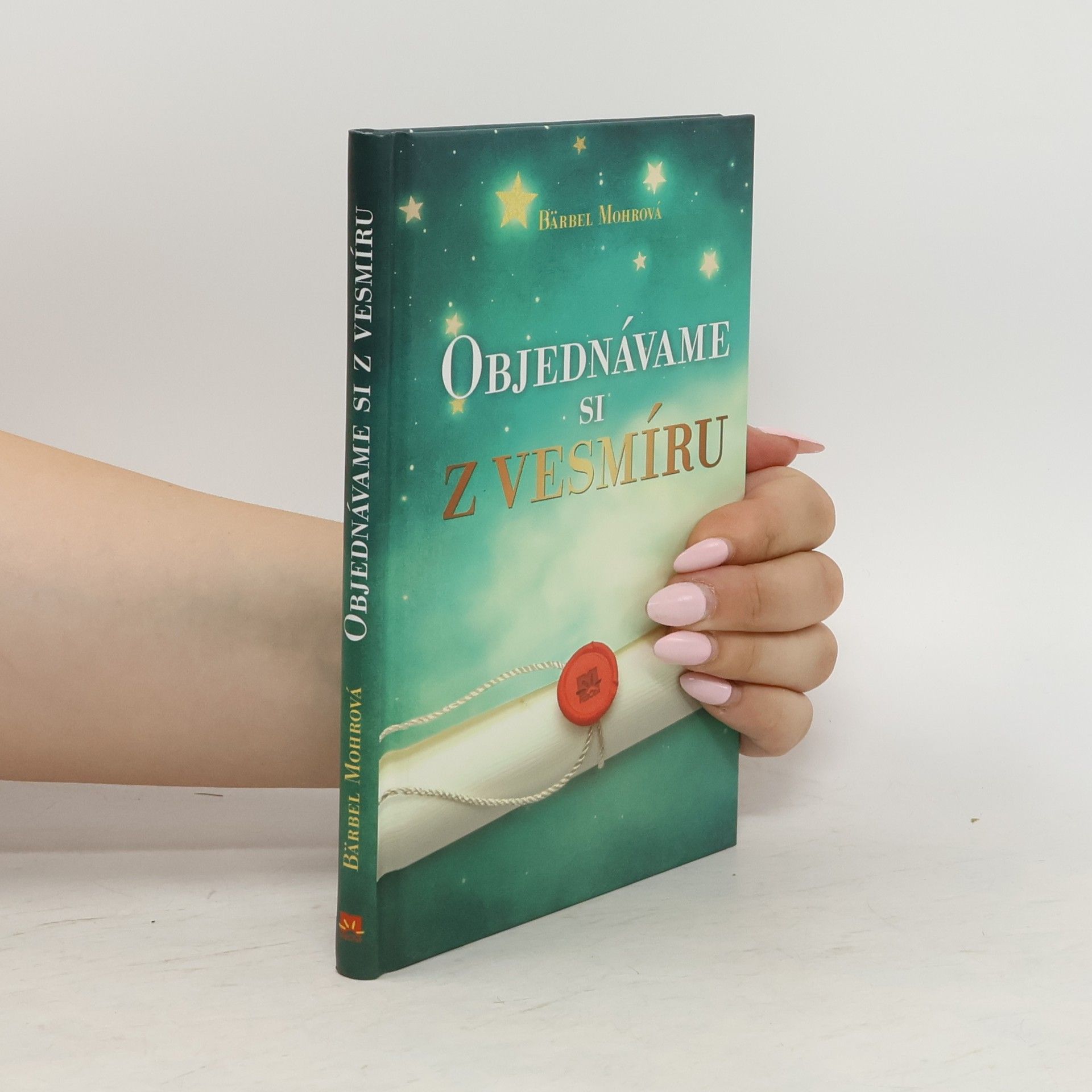 Bärbel Mohr Objednáváme si z vesmíru