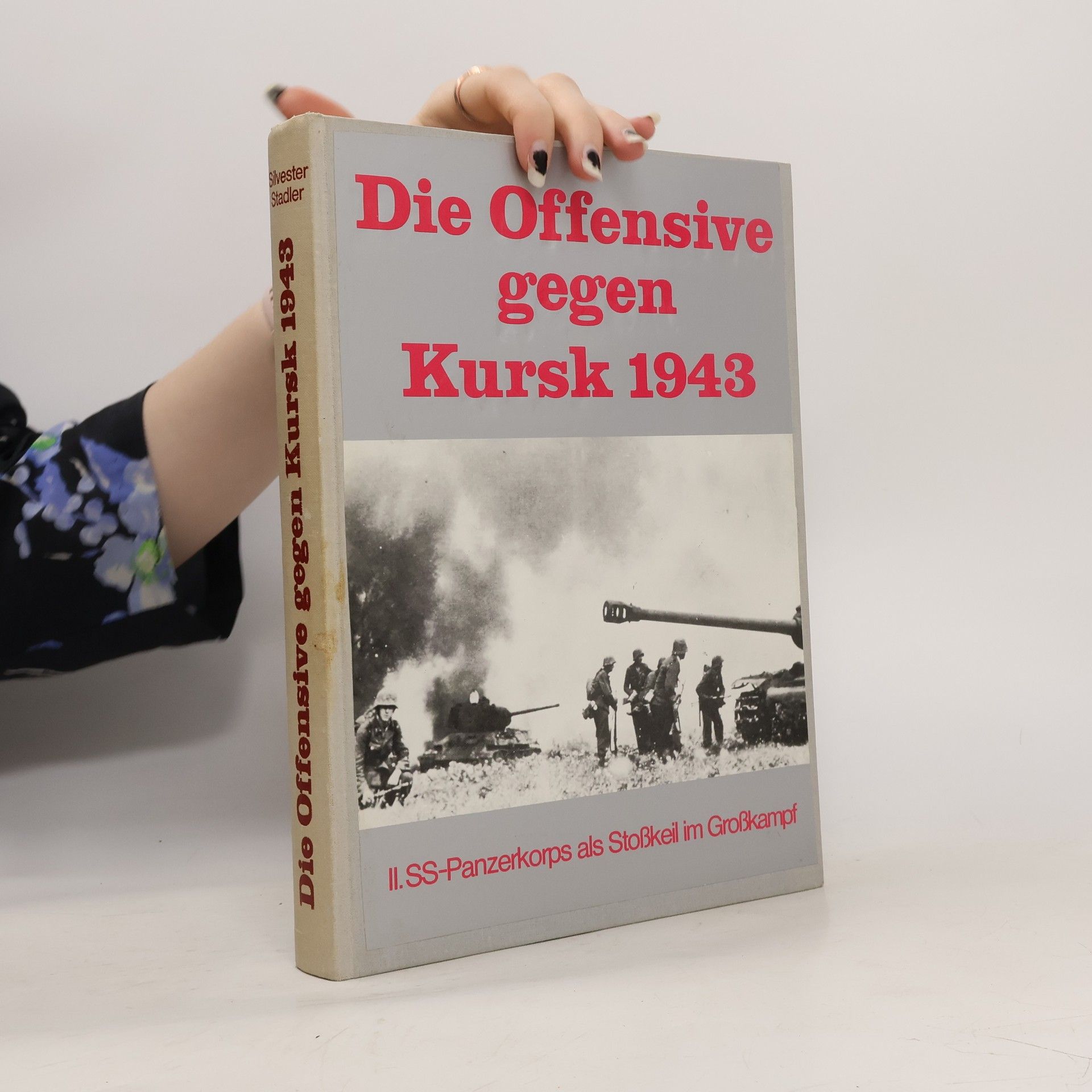 Sylvester Stadler Die Offensive gegen Kursk 1943