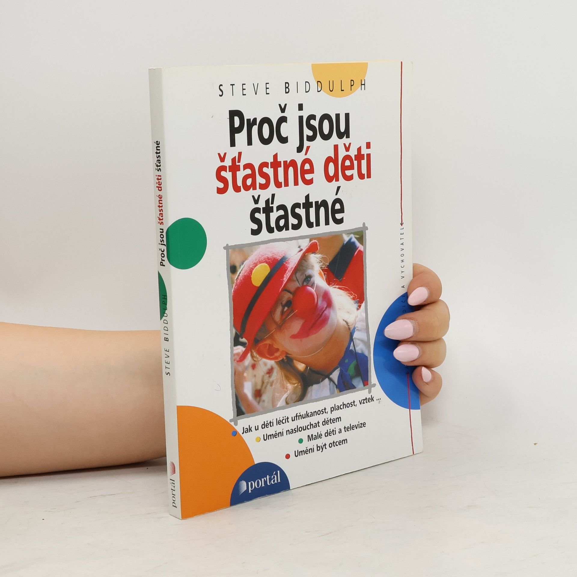 Steve Biddulph Proč jsou šťastné děti šťastné