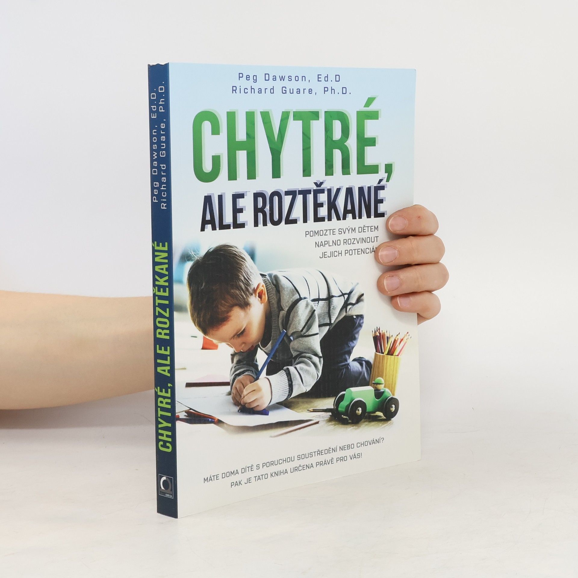 Peg Dawson Chytré, ale roztěkané : pomozte svým dětem naplno rozvinout jejich potenciál