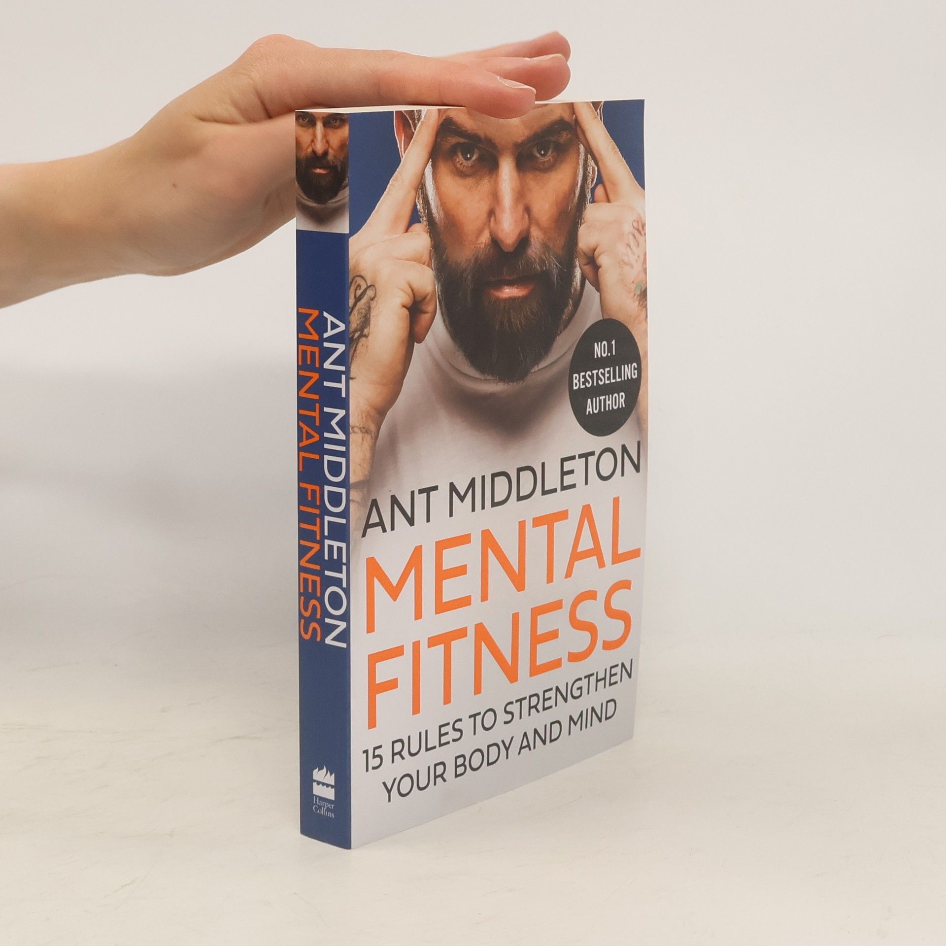 Ant Middleton Mental Fitness: 15 Rules to Strengthen Your Body and Mind
