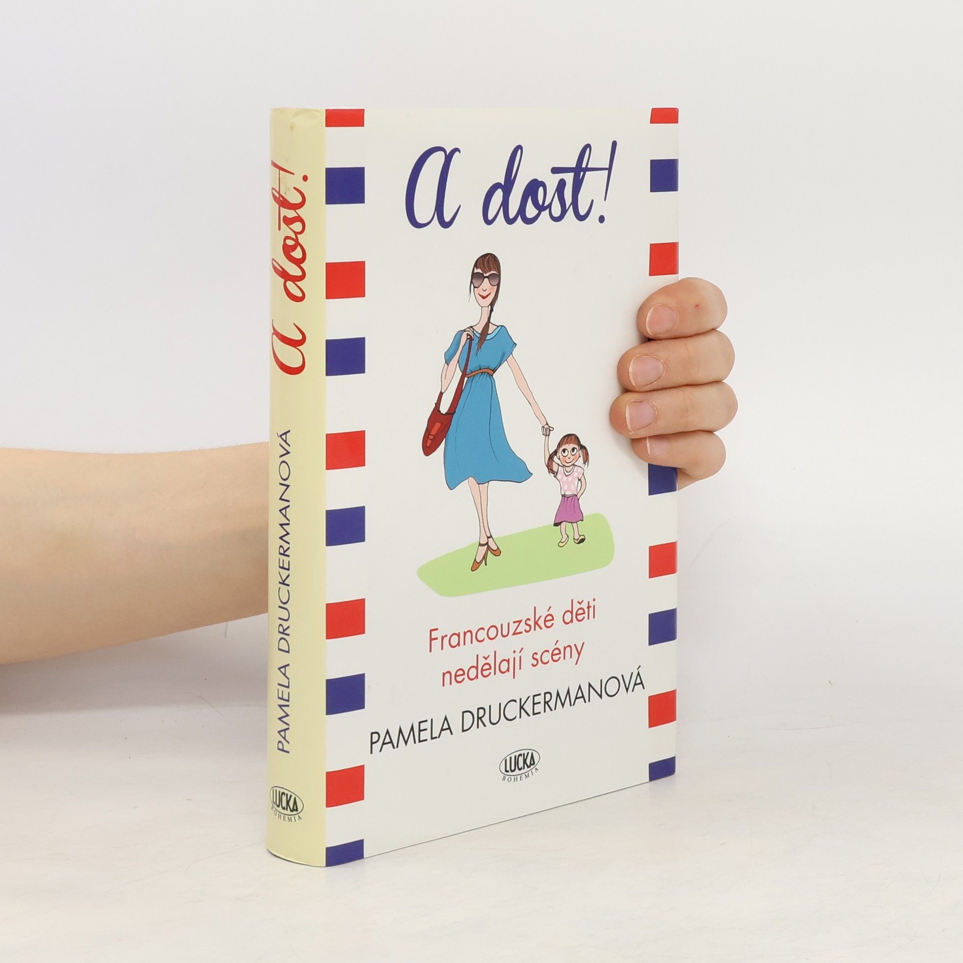 Pamela Druckerman A dost!. Francouzské děti nedělají scény