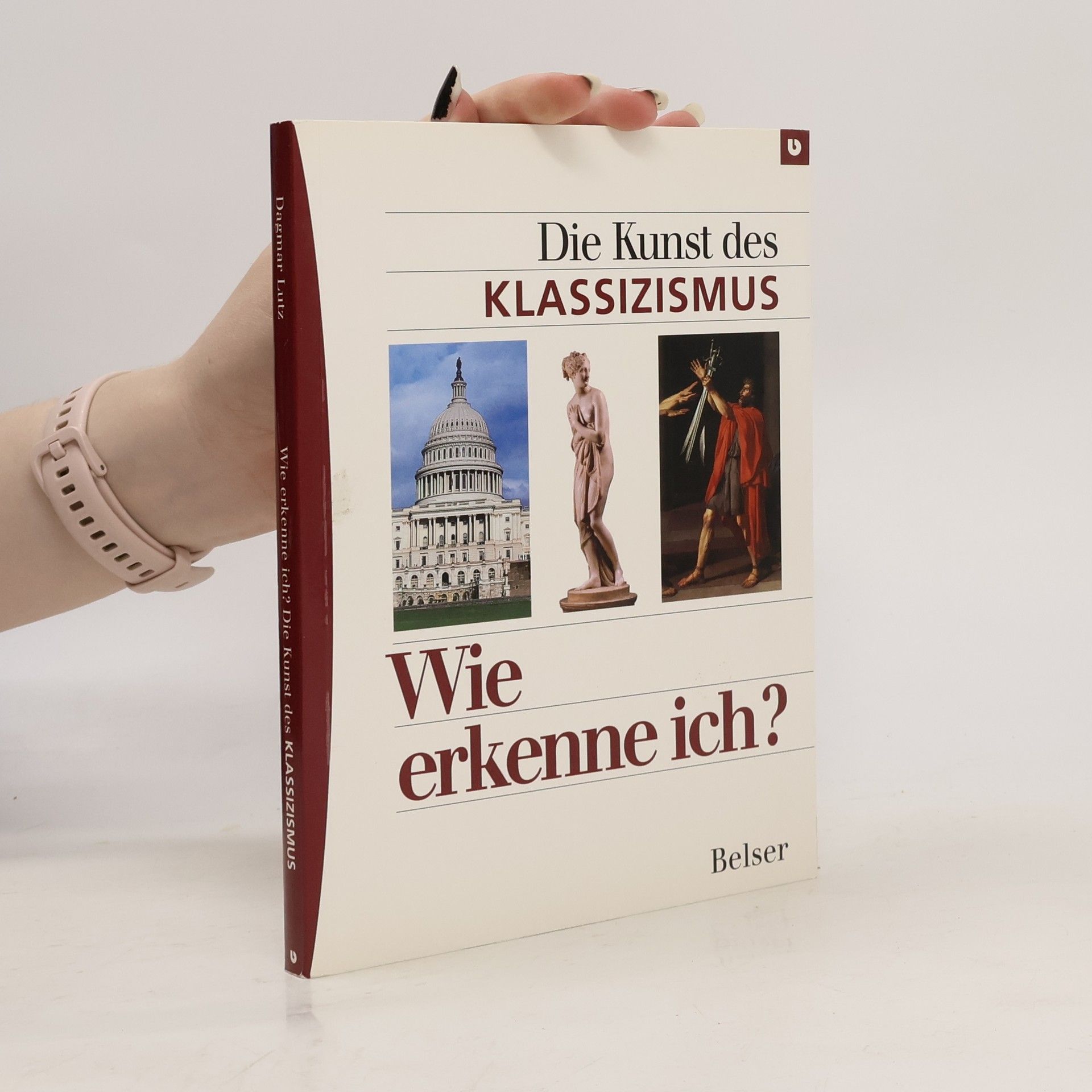 Dagmar Lutz Wie erkenne ich? - die Kunst des Klassizismus