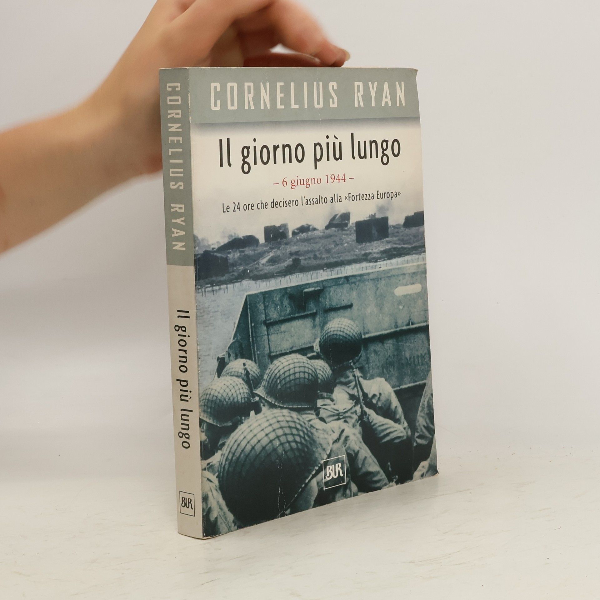 Cornelius Ryan Il giorno più lungo. 6 giugno 1944