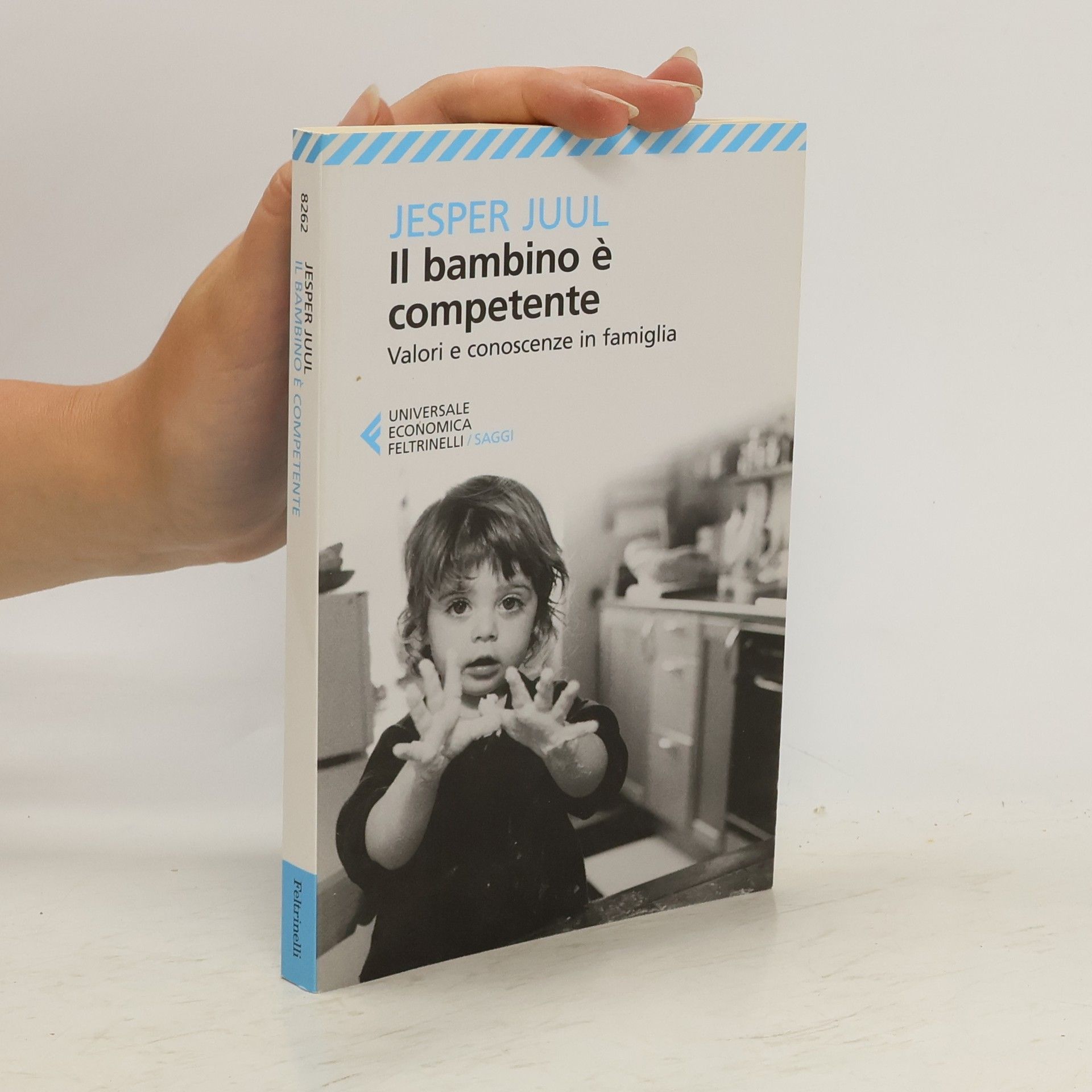 Jesper Juul Il bambino è competente. Valori e conoscenze in famiglia