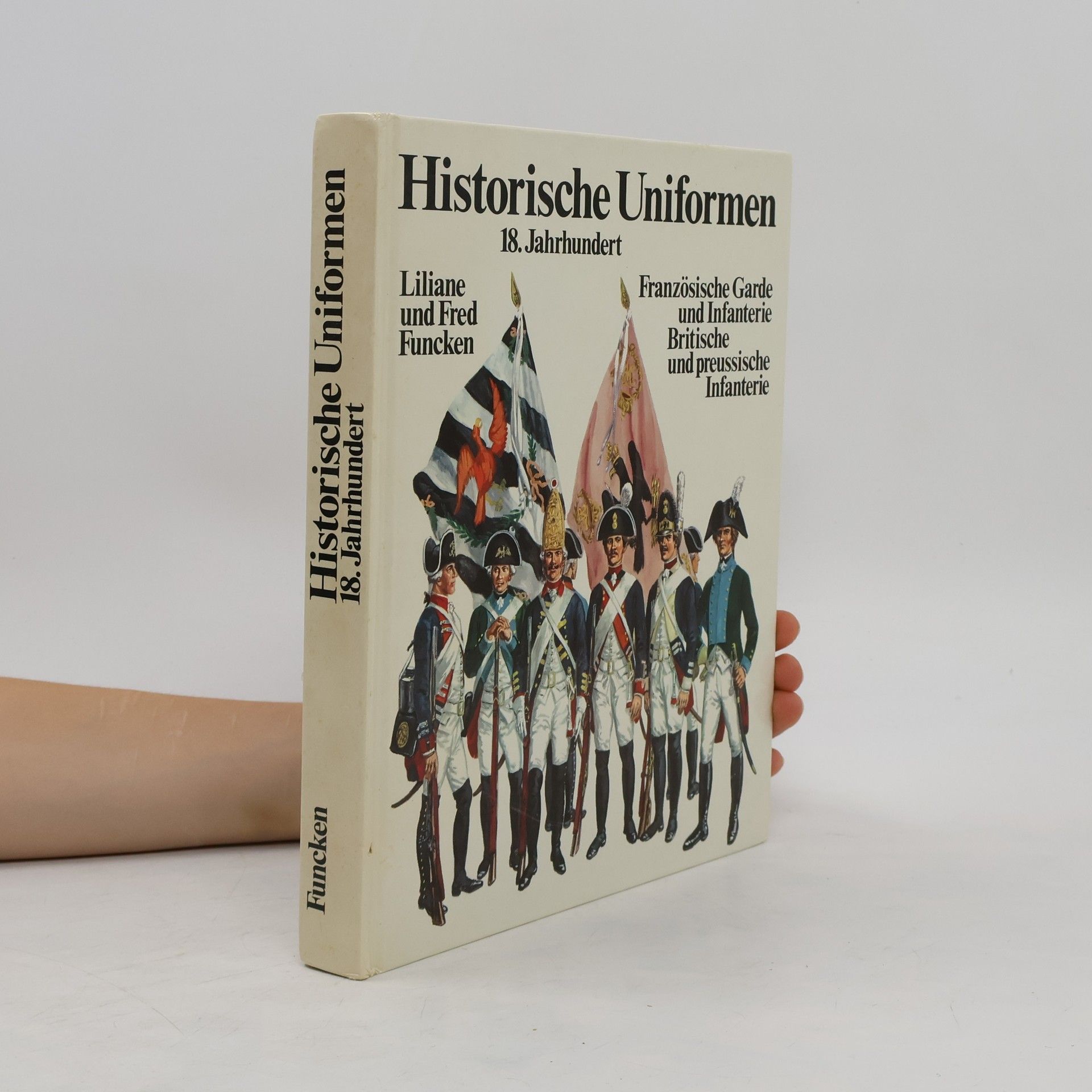 Liliane Funcken Historische Uniformen 18. Jahrhundert
