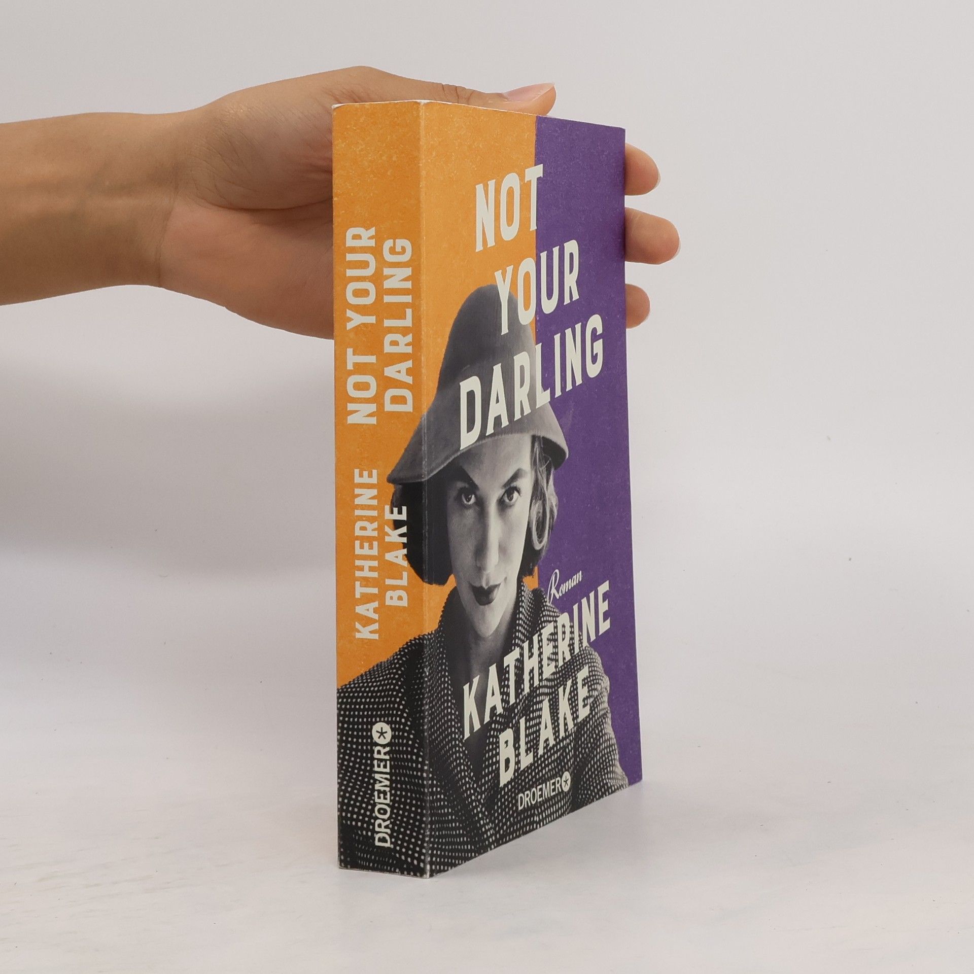 Katherine Blake Not your Darling. Roman | »Loretta Darling ist herrlich unverfroren – eine großartige Heldin.« Josie Silver