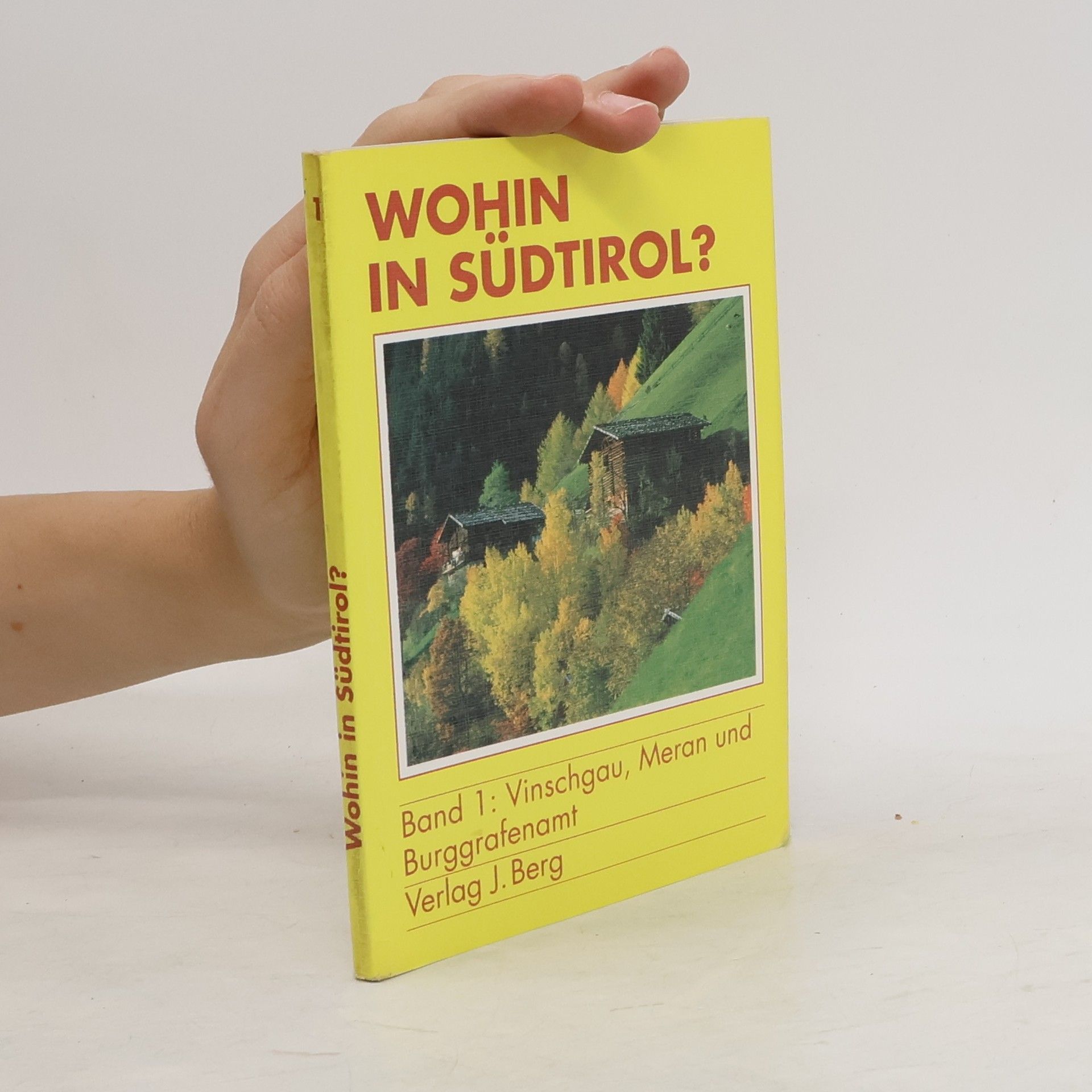 kolektiv Wohin in Südtirol. Band 1: Vinschgau, Meran und Burggrafenamt