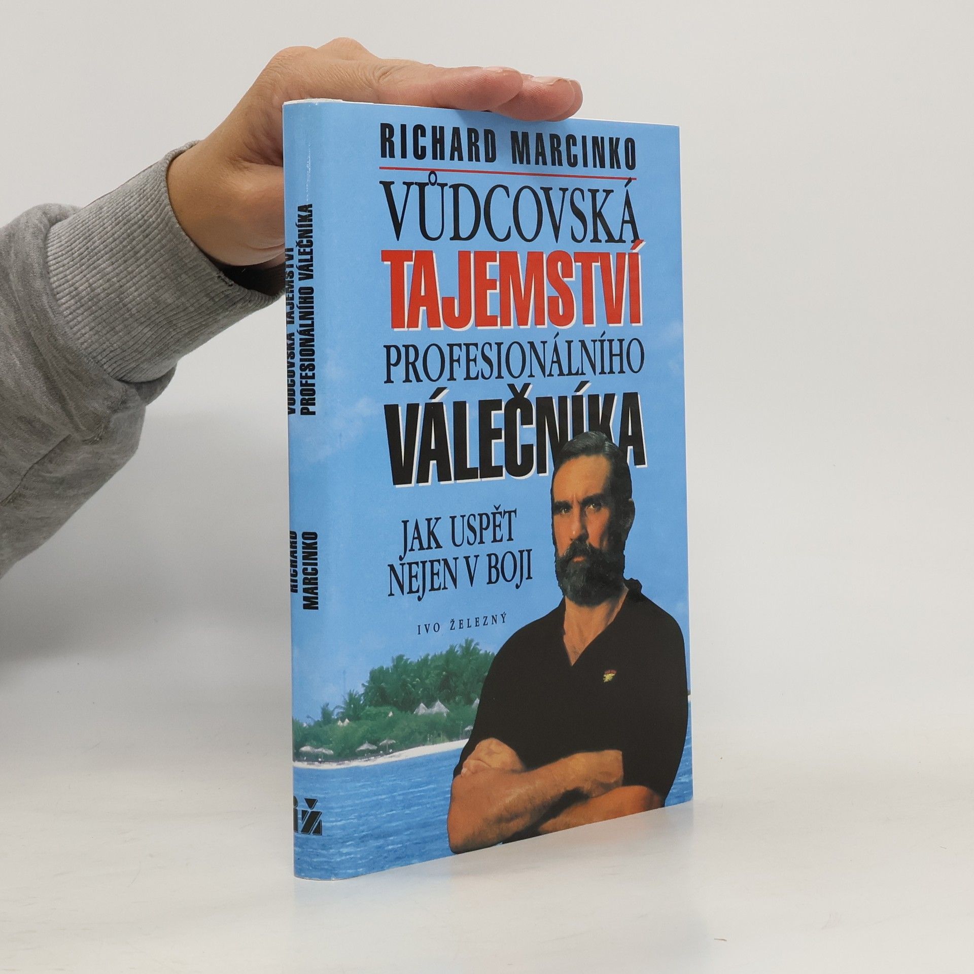Richard Marcinko Vůdcovská tajemství profesionálního válečníka. Jak uspět nejen v boji