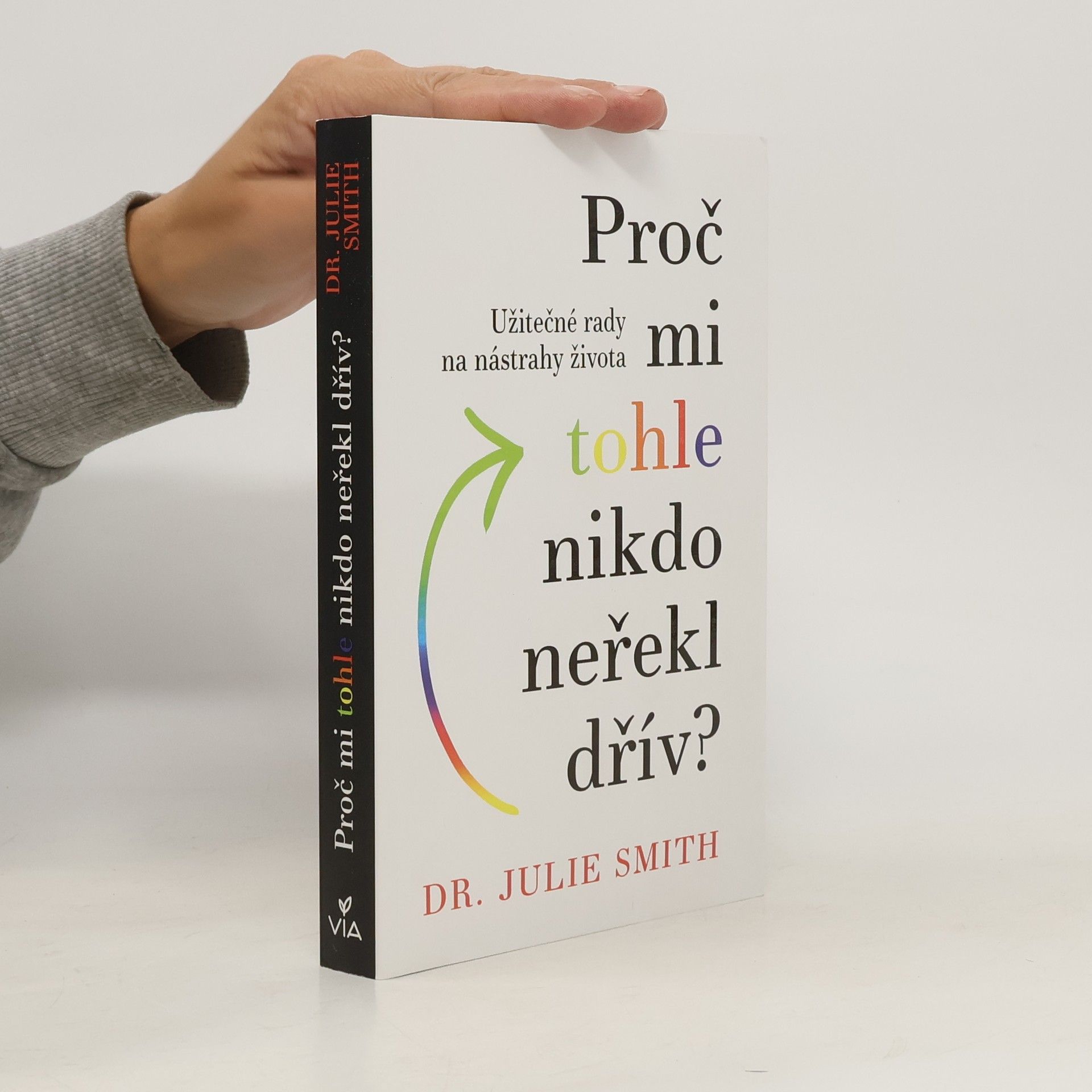 Julie Smith Proč mi tohle nikdo neřekl dřív?