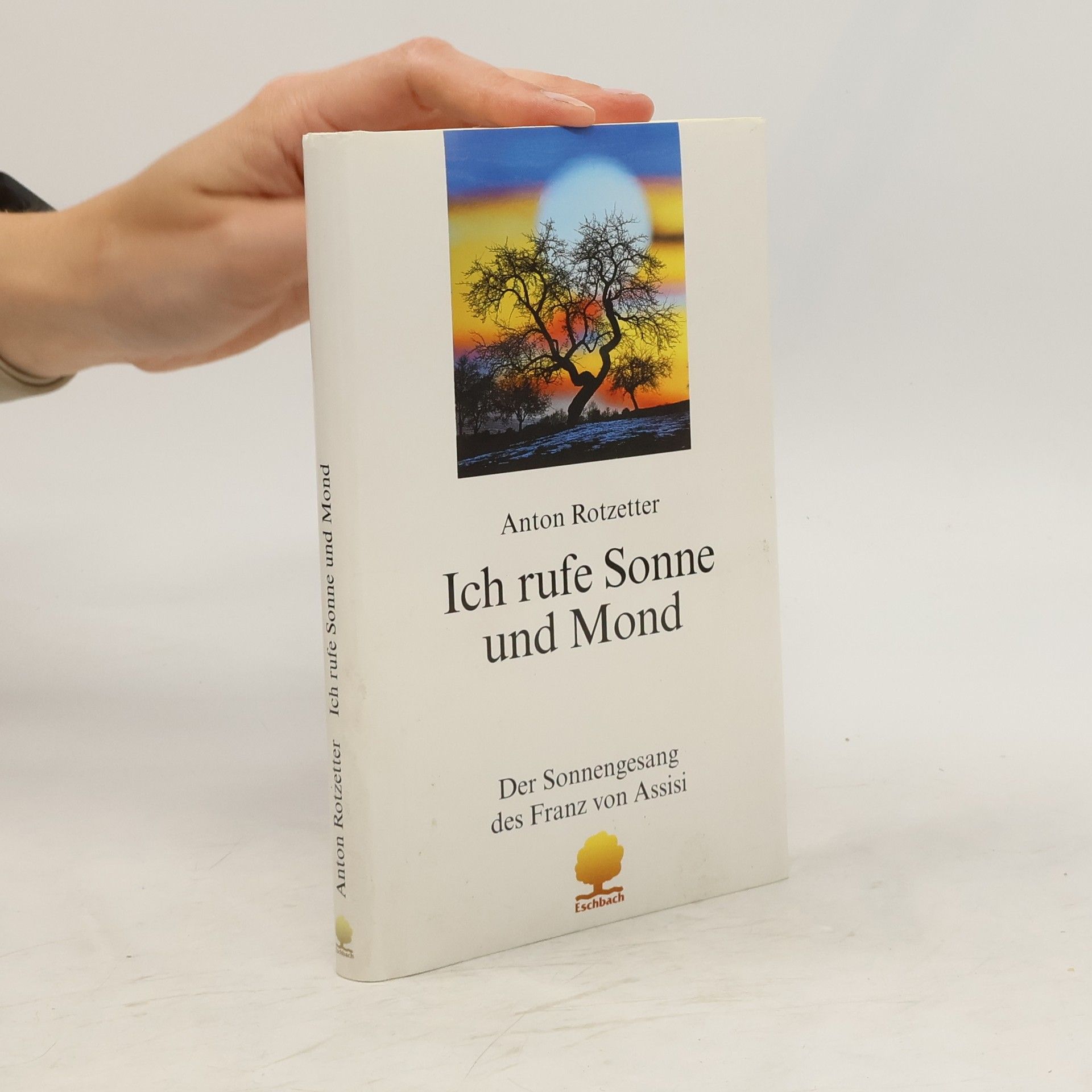 Anton Rotzetter Ich rufe Sonne und Mond