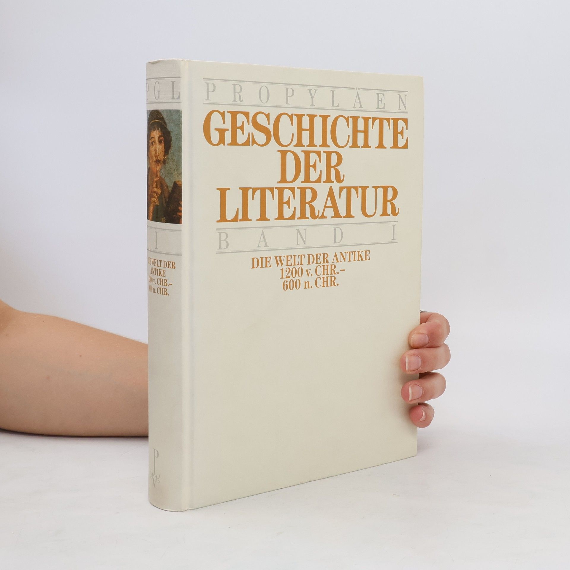 Erika Wischer Propyläen Geschichte der Literatur I. Die Welt der Antike, 1200 v.Chr.-600 n.Chr.