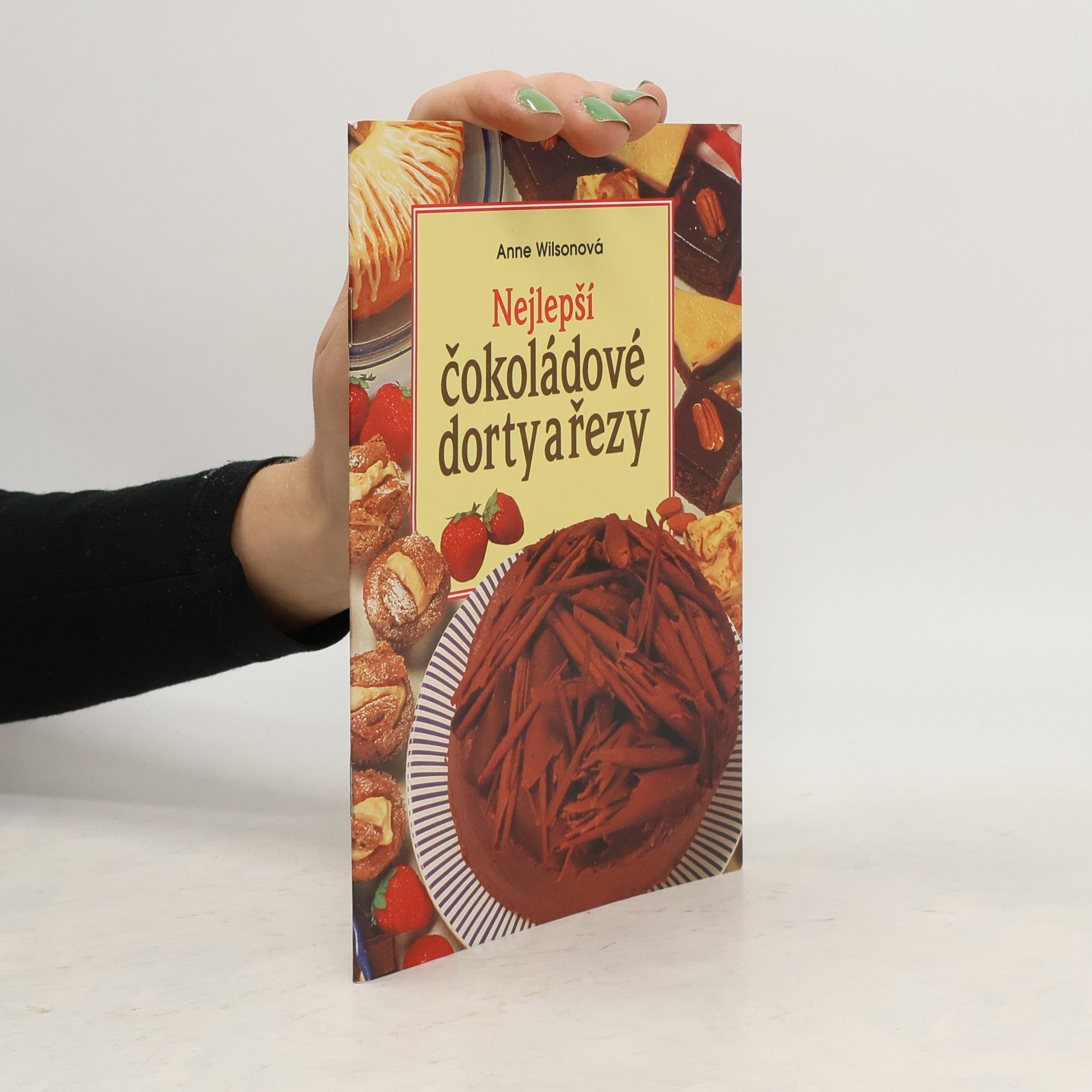 Anne Wilson Nejlepší čokoládové dorty a řezy