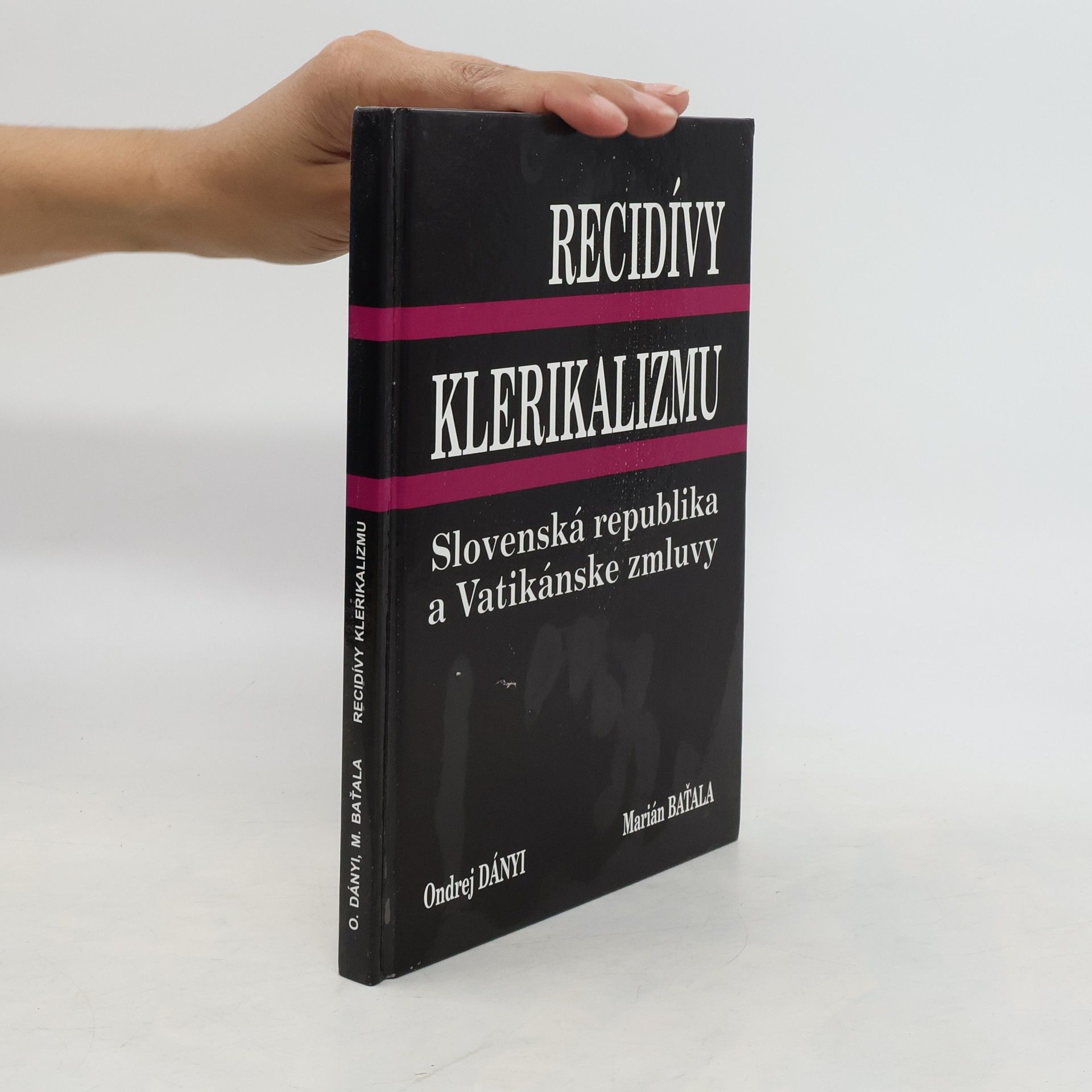 Marián Baťala Recidívy klerikalizmu: Slovenská republika a Vatikánske zmluvy