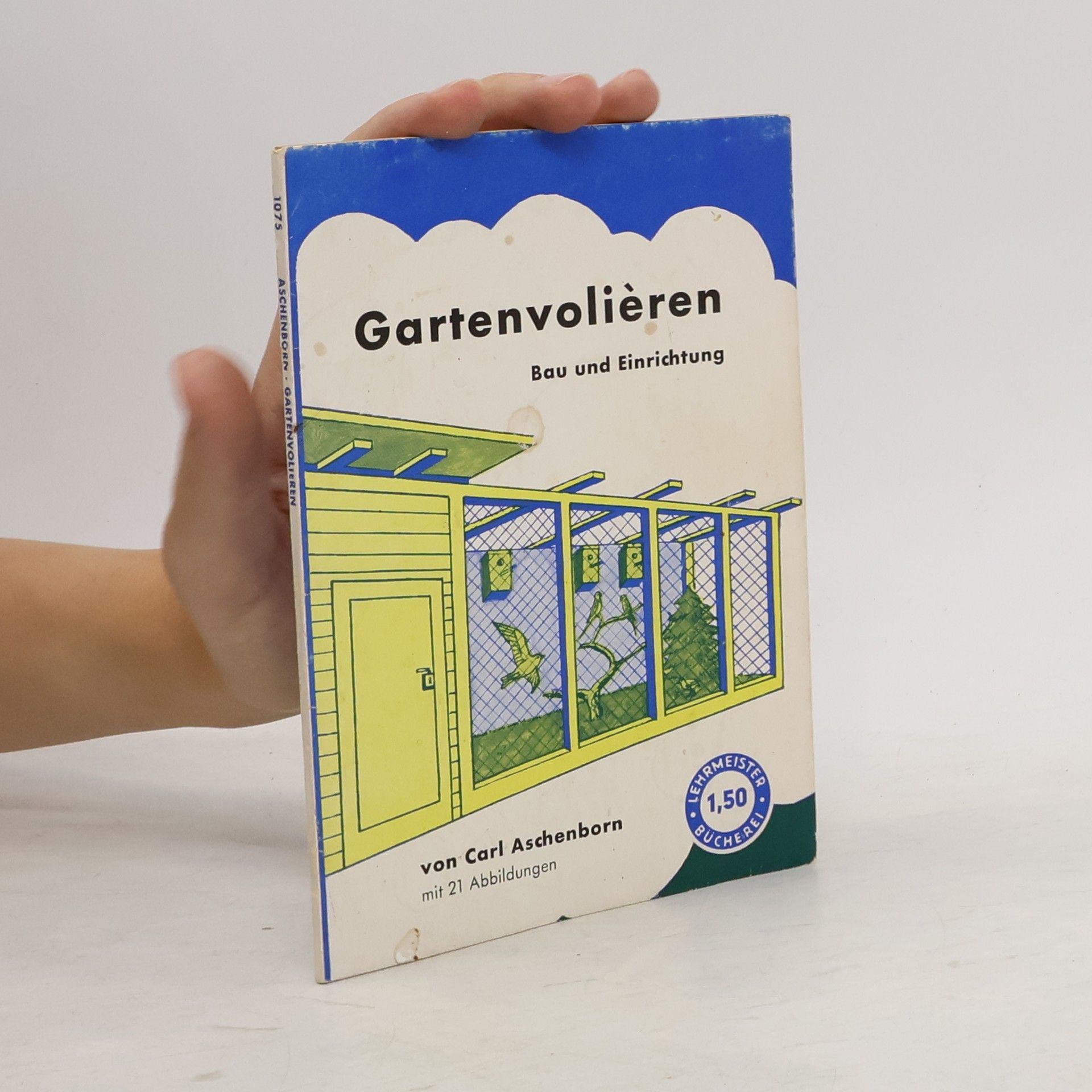 Carl Aschenborn Gartenvolieren. Bau und Einrichtung