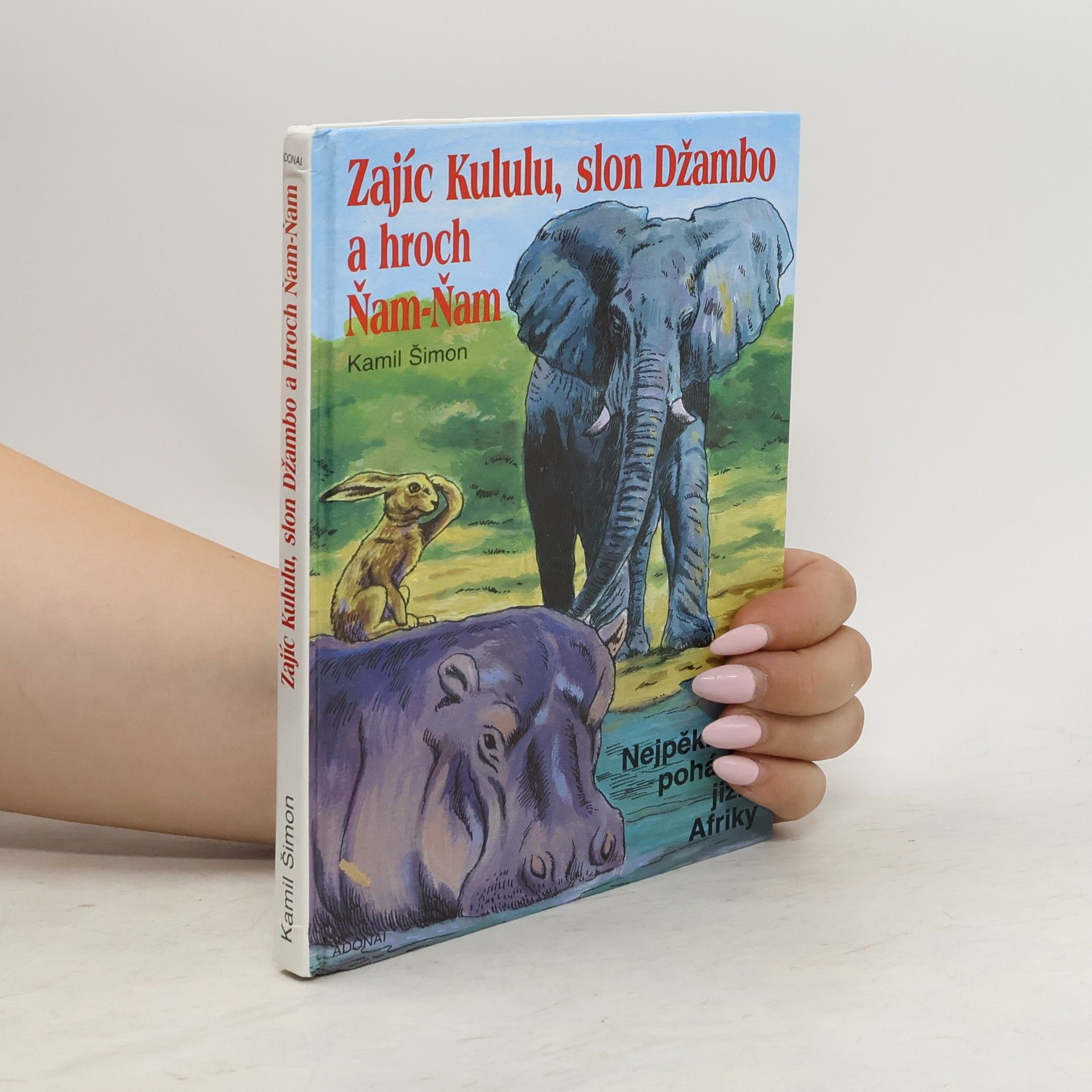 Miloš Krejčí Zajíc Kululu, slon Džambo a hroch Ňam-Ňam