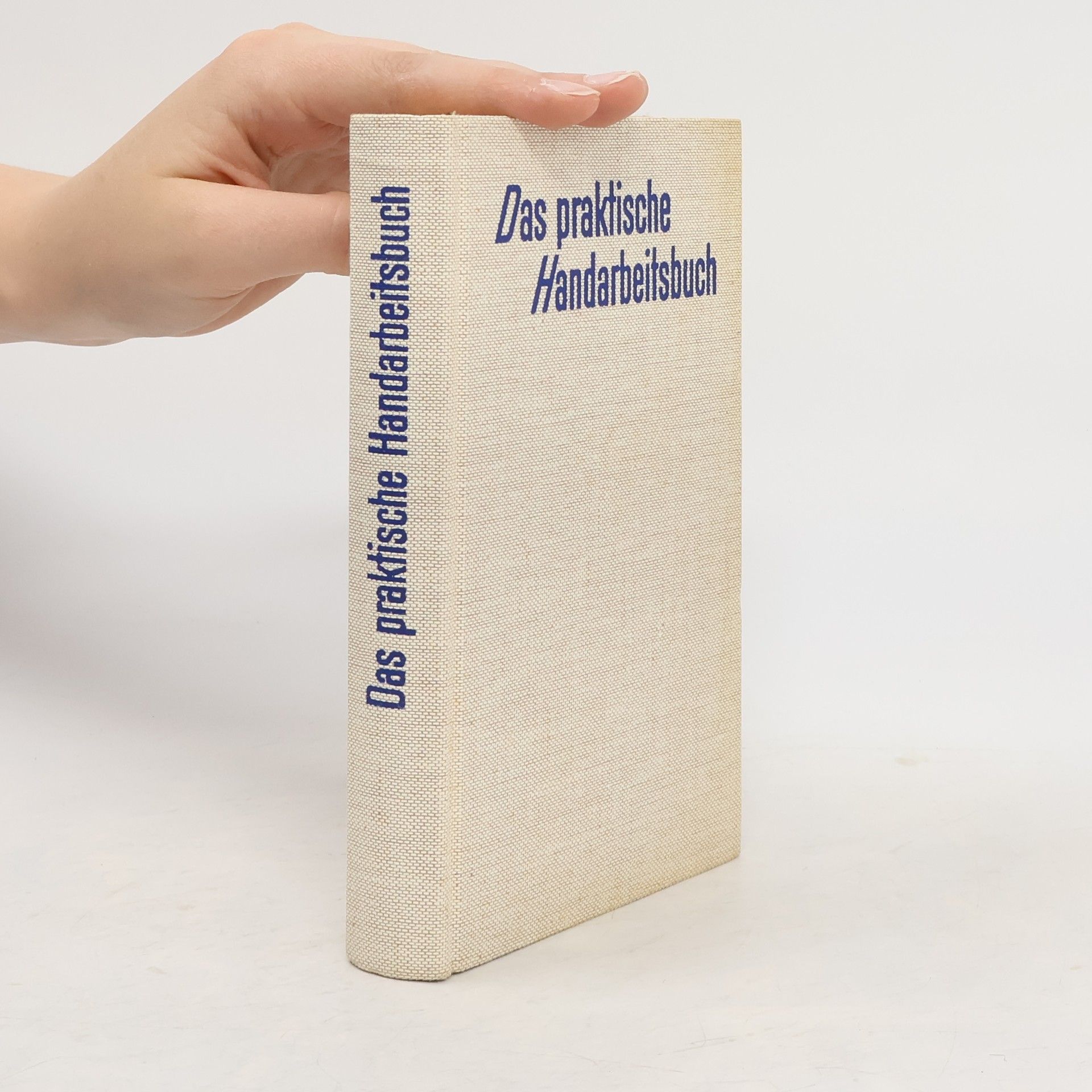 Collectif d'auteurs Das Praktische Handarbeitscbuch