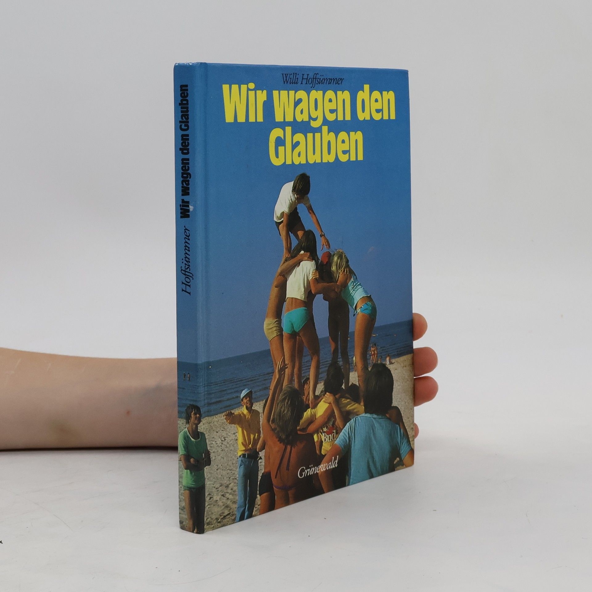 Willi Hoffsümmer Wir wagen den Glauben