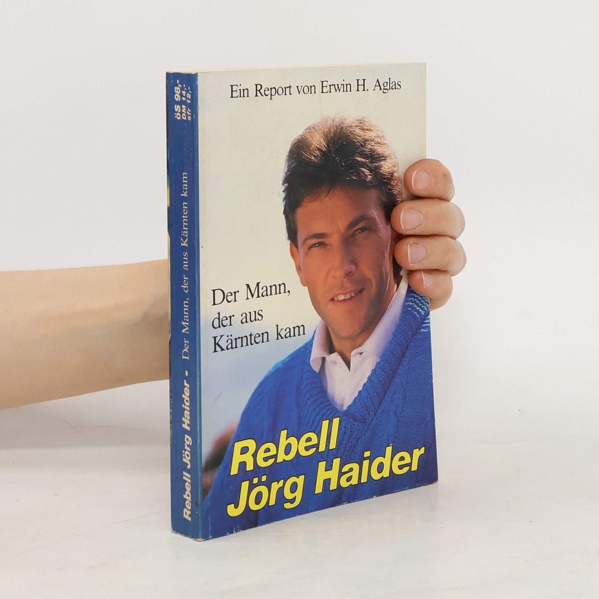 Rebell Jörg Haider Der Mann, der aus Kärnten kam