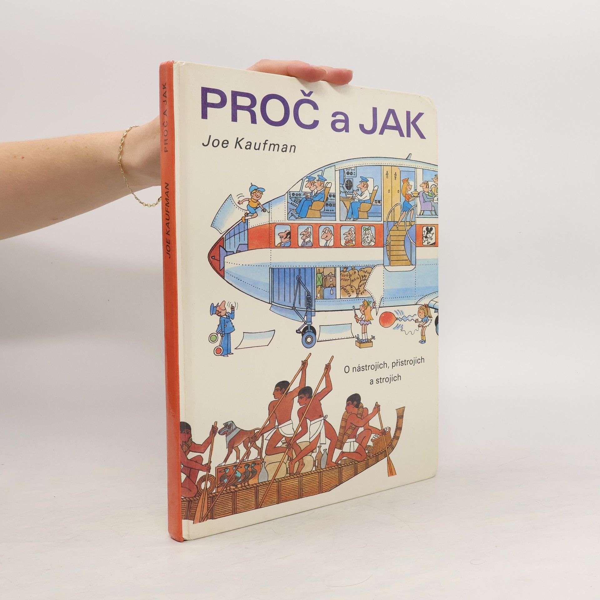 Joe Kaufman Proč a jak. O nástrojích, přístrojích a strojích