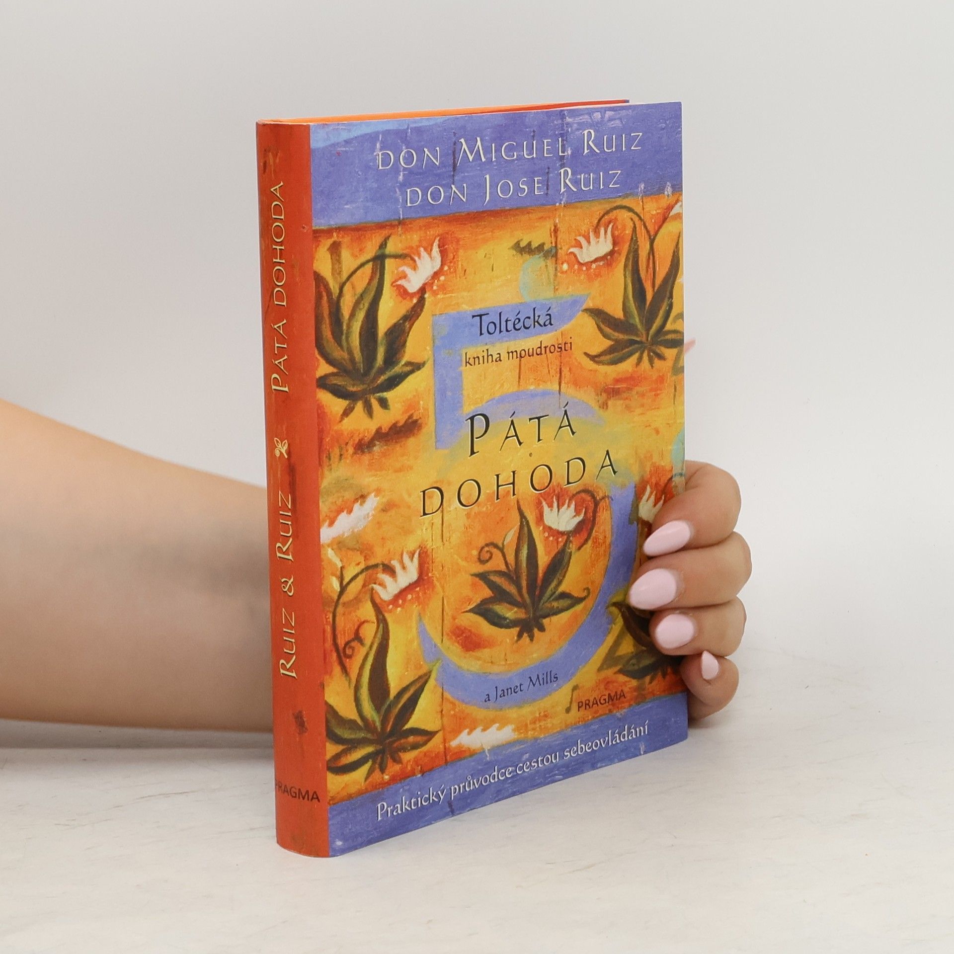Don Miguel Ruiz Pátá dohoda: Toltécká kniha moudrosti