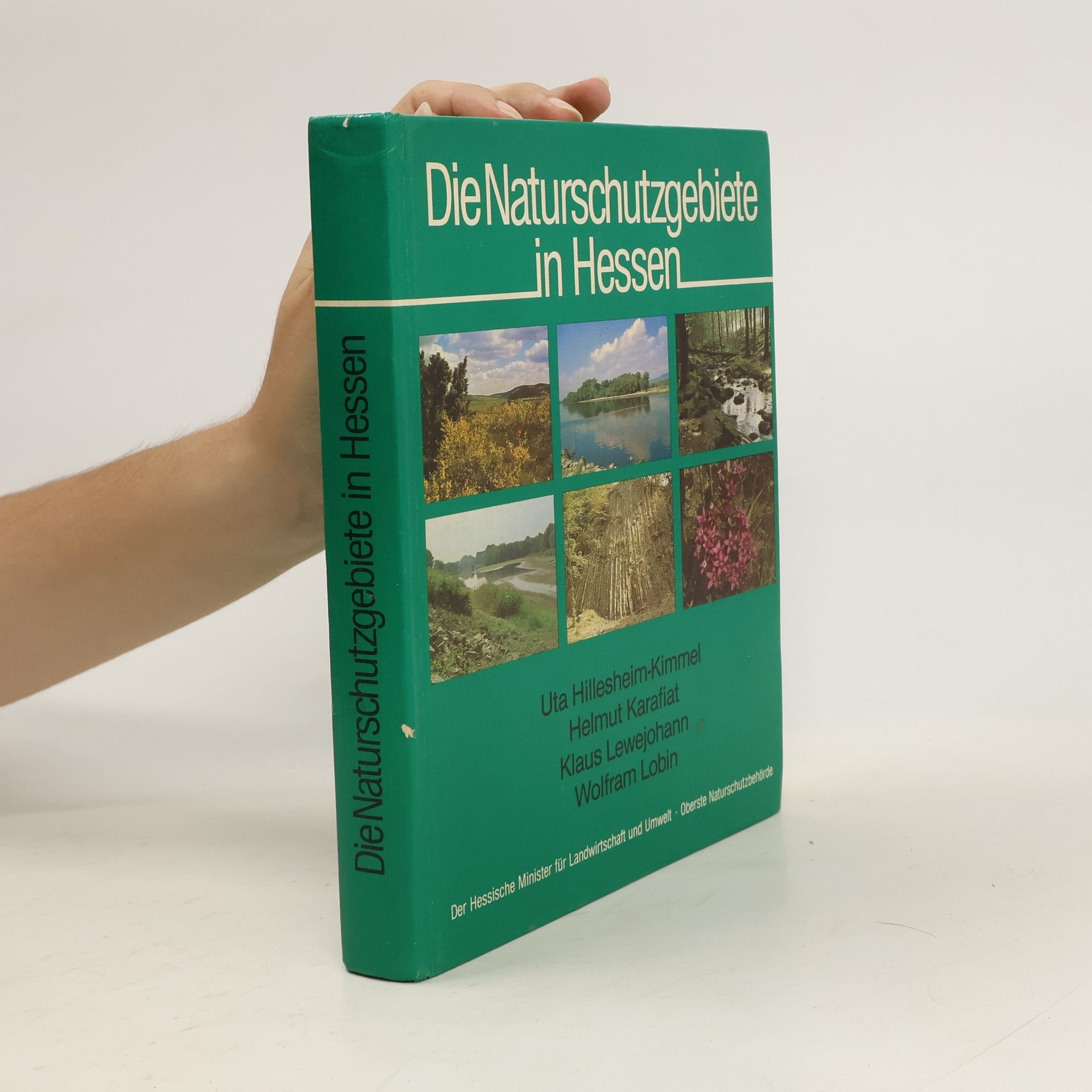 Uta Hillesheim-Kimmel Die Naturschutzgebiete in Hessen